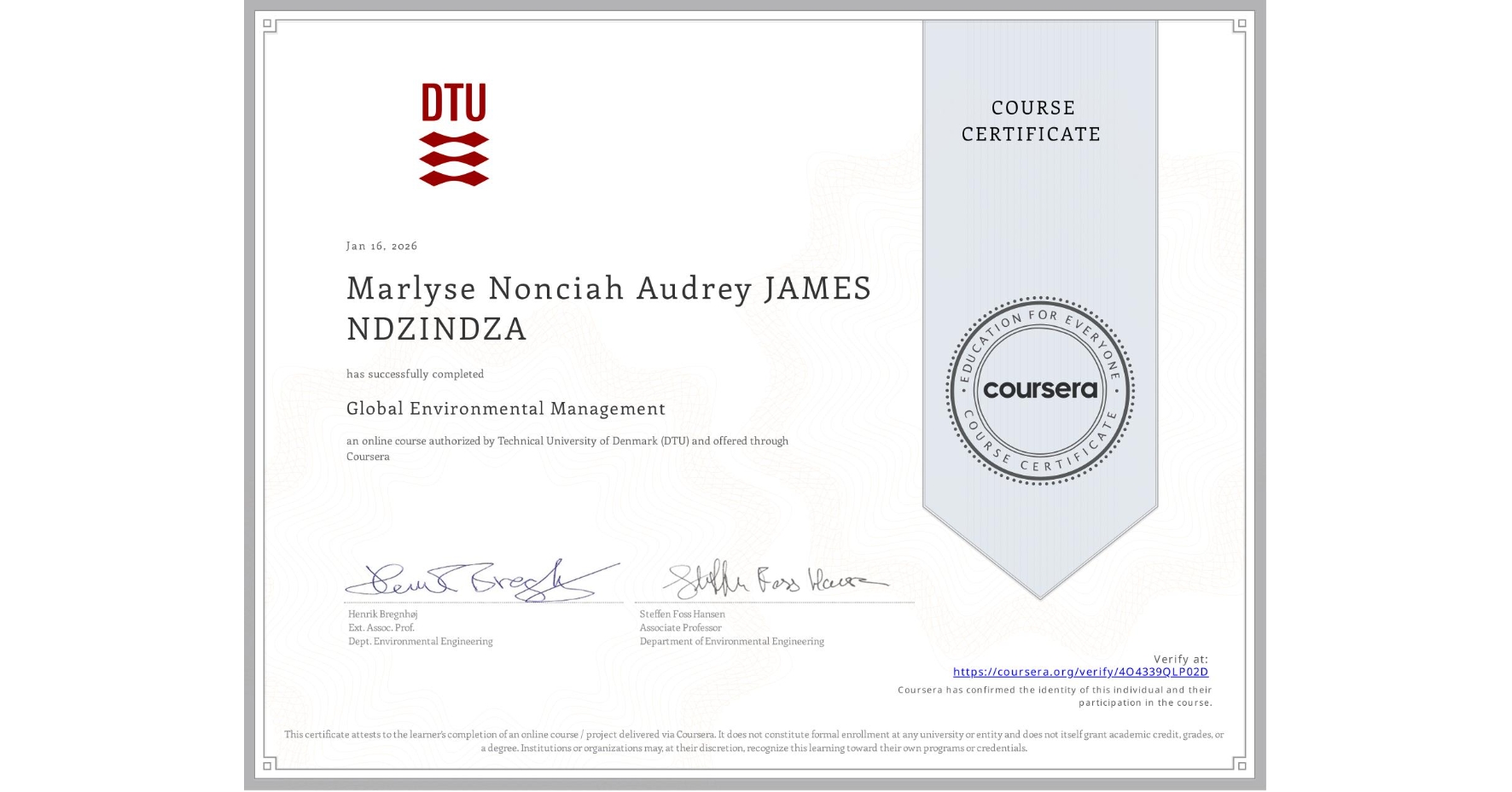 View certificate for Marlyse Nonciah Audrey JAMES NDZINDZA, Global Environmental Management, an online non-credit course authorized by Technical University of Denmark (DTU) and offered through Coursera