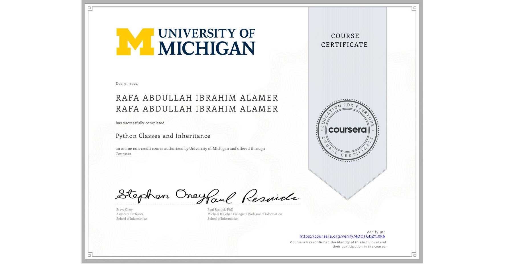 View certificate for RAFA ABDULLAH IBRAHIM ALAMER RAFA ABDULLAH IBRAHIM ALAMER, Python Classes and Inheritance, an online non-credit course authorized by University of Michigan and offered through Coursera