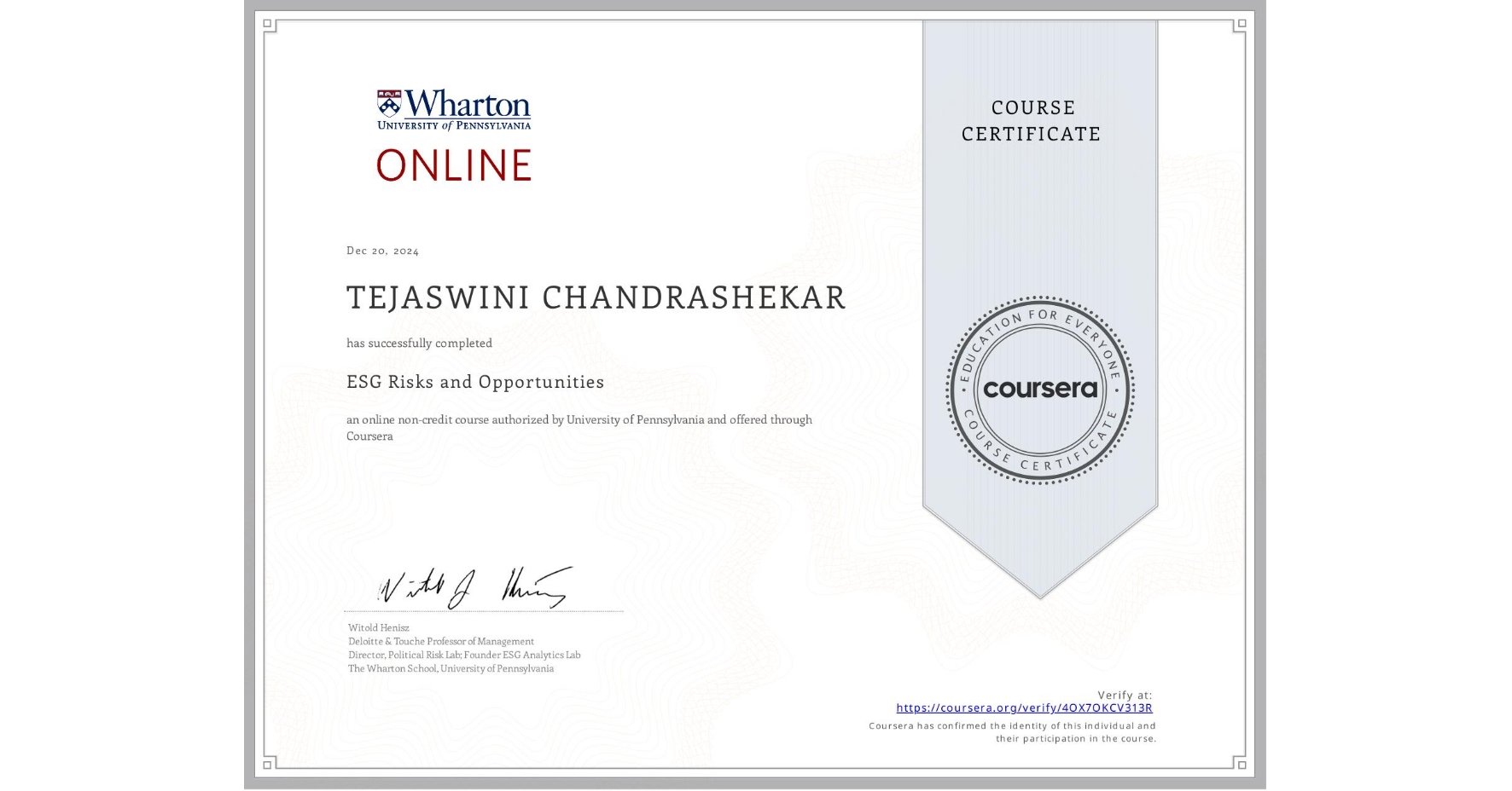 View certificate for TEJASWINI CHANDRASHEKAR, ESG Risks and Opportunities, an online non-credit course authorized by University of Pennsylvania and offered through Coursera