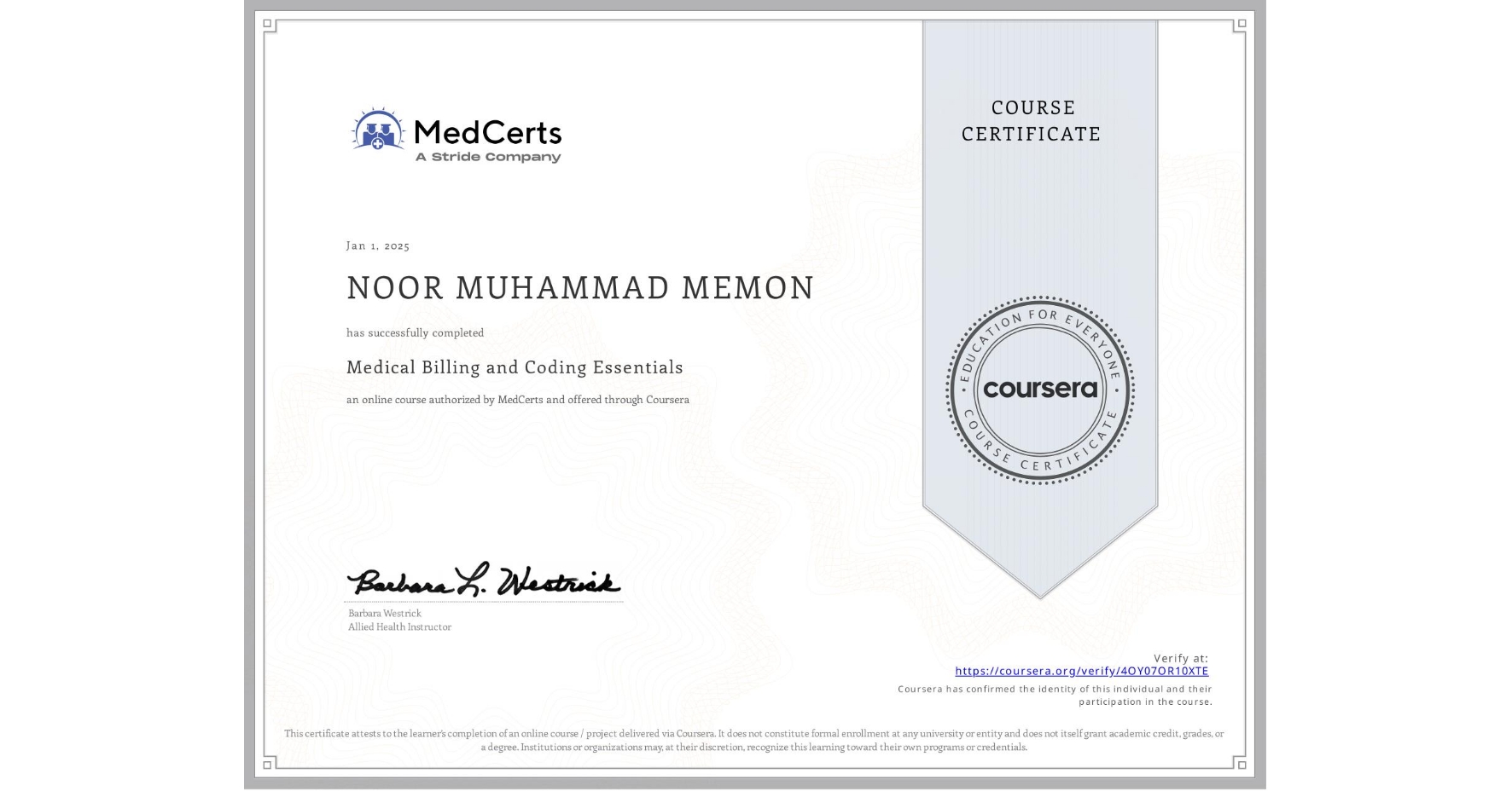 View certificate for NOOR MUHAMMAD MEMON, Medical Billing and Coding Essentials, an online non-credit course authorized by MedCerts and offered through Coursera