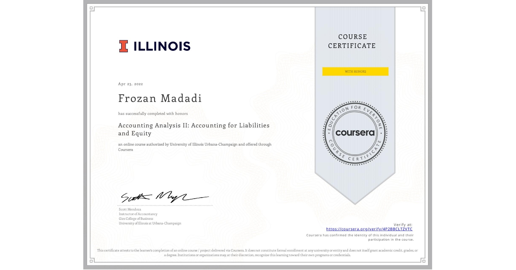 View certificate for Frozan Madadi , Accounting Analysis II: Accounting for Liabilities and Equity, an online non-credit course authorized by University of Illinois Urbana-Champaign and offered through Coursera