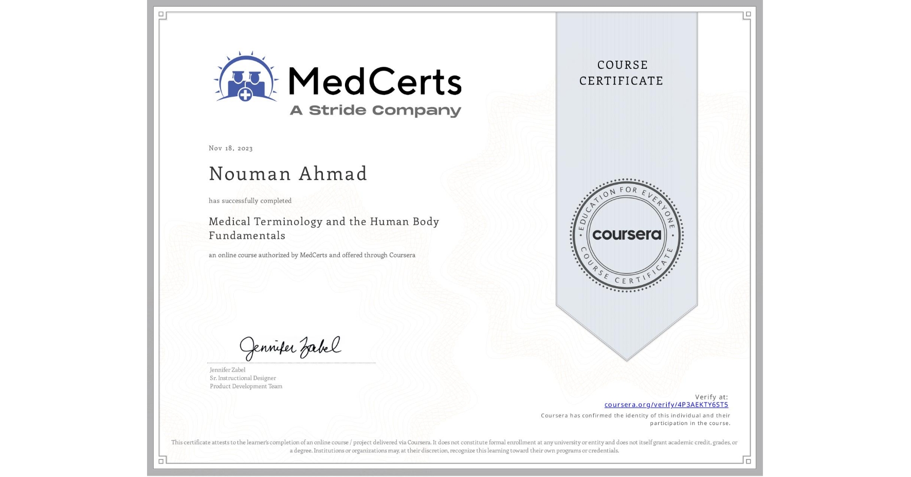 View certificate for Nouman Ahmad, Medical Terminology and the Human Body Fundamentals, an online non-credit course authorized by MedCerts and offered through Coursera