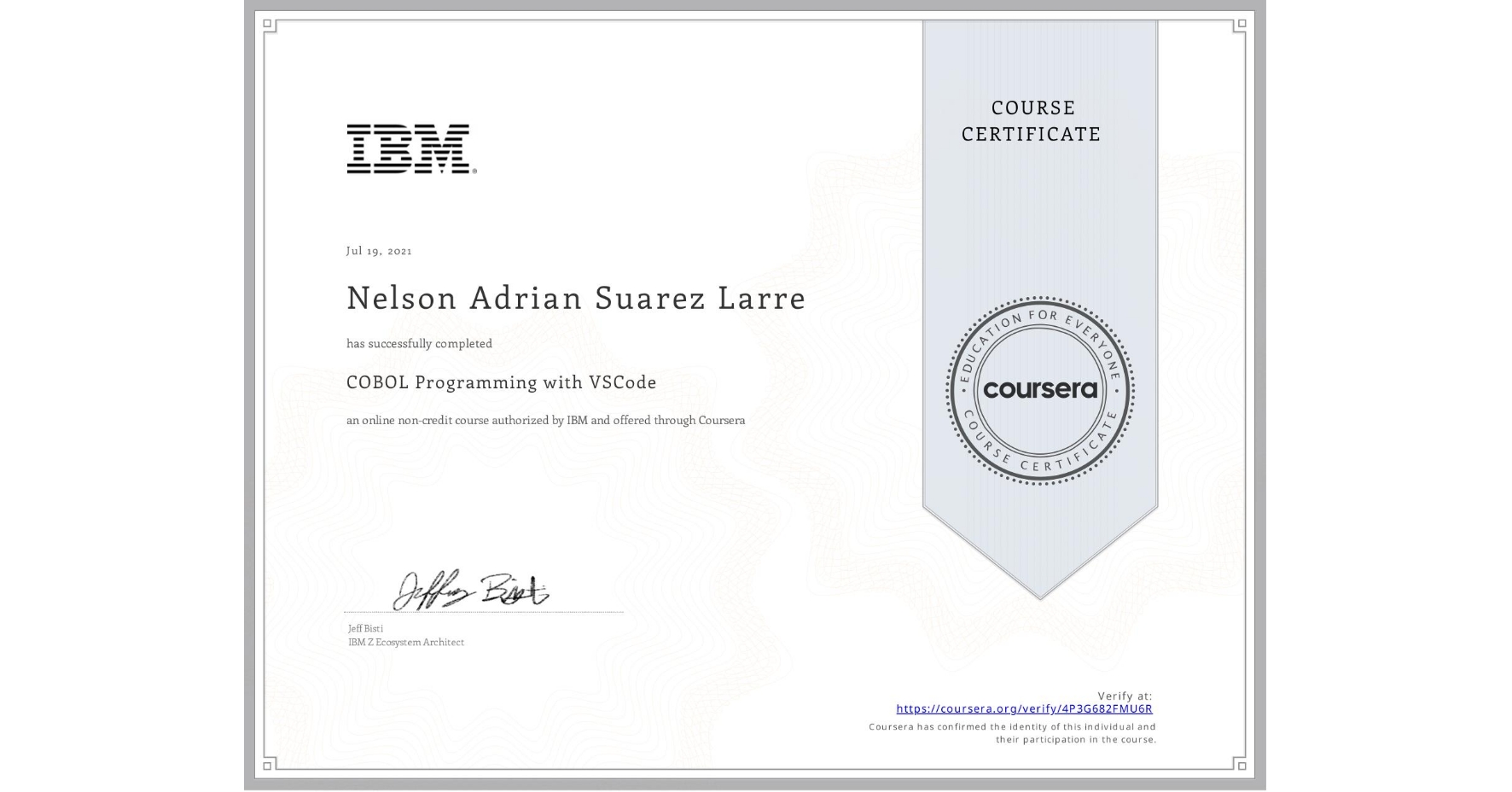 View certificate for Nelson Adrian Suarez Larre, COBOL Programming with VSCode, an online non-credit course authorized by IBM  and offered through Coursera