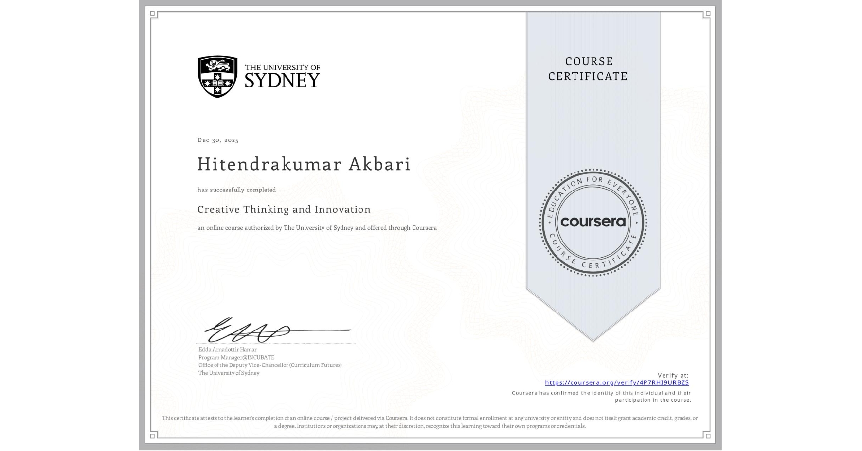 View certificate for Hitendrakumar Akbari, Creative Thinking and Innovation, an online non-credit course authorized by The University of Sydney and offered through Coursera