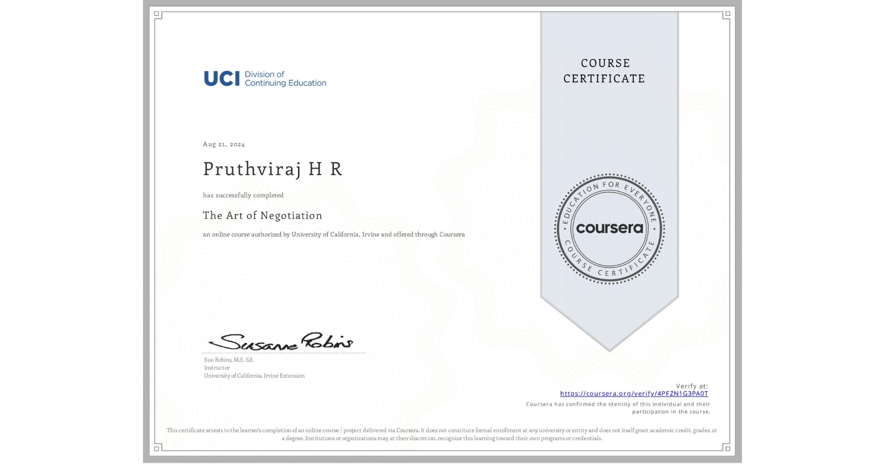 View certificate for Pruthviraj H R, The Art of Negotiation, an online non-credit course authorized by University of California, Irvine and offered through Coursera