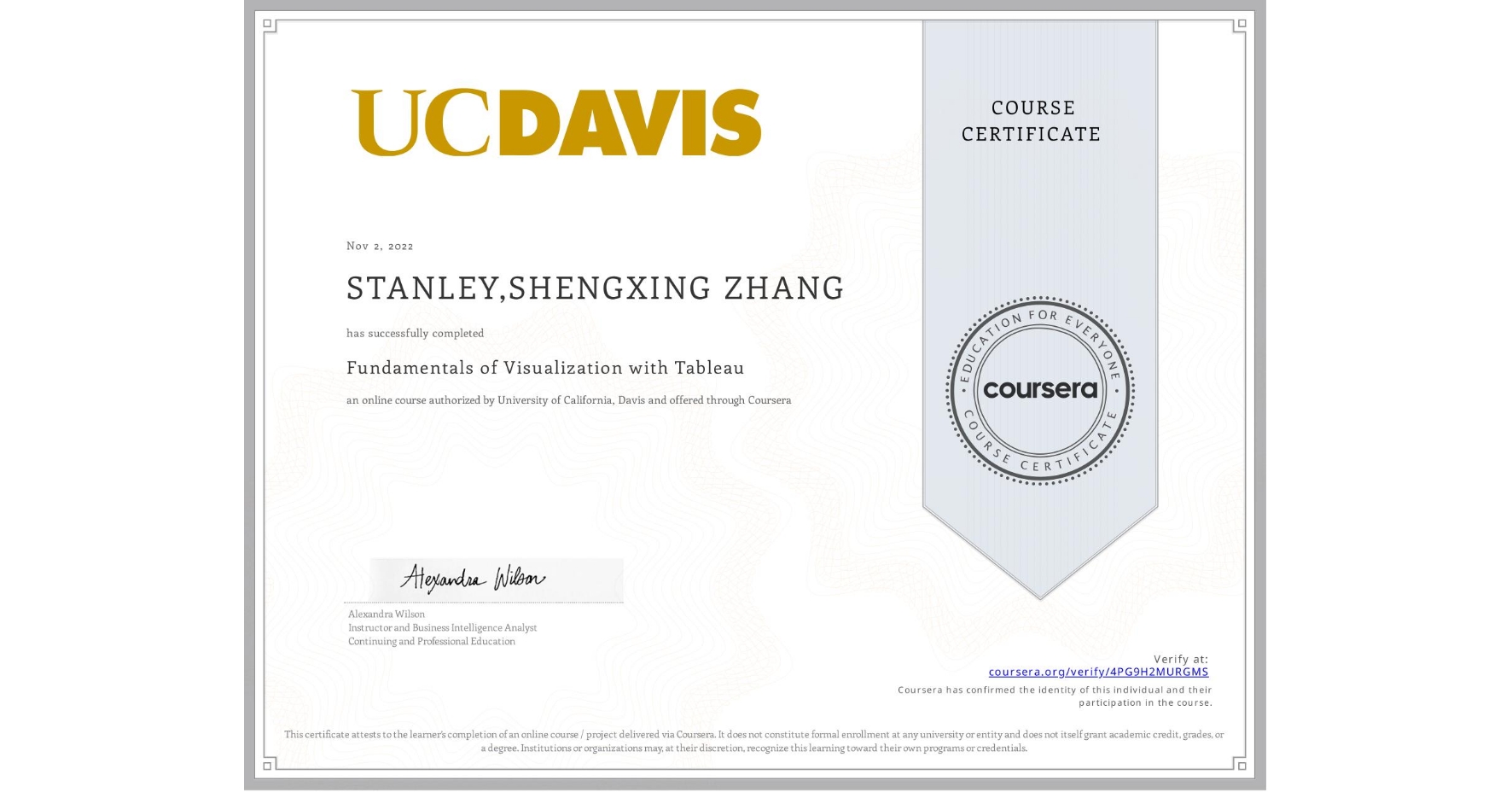 View certificate for STANLEY,SHENGXING ZHANG, Fundamentals of Visualization with Tableau, an online non-credit course authorized by University of California, Davis and offered through Coursera