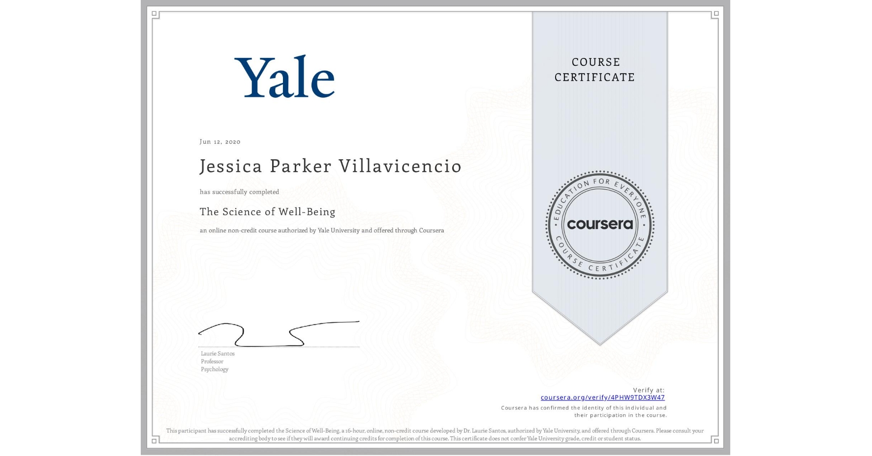 View certificate for Jessica Parker Villavicencio , The Science of Well-Being, an online non-credit course authorized by Yale University and offered through Coursera