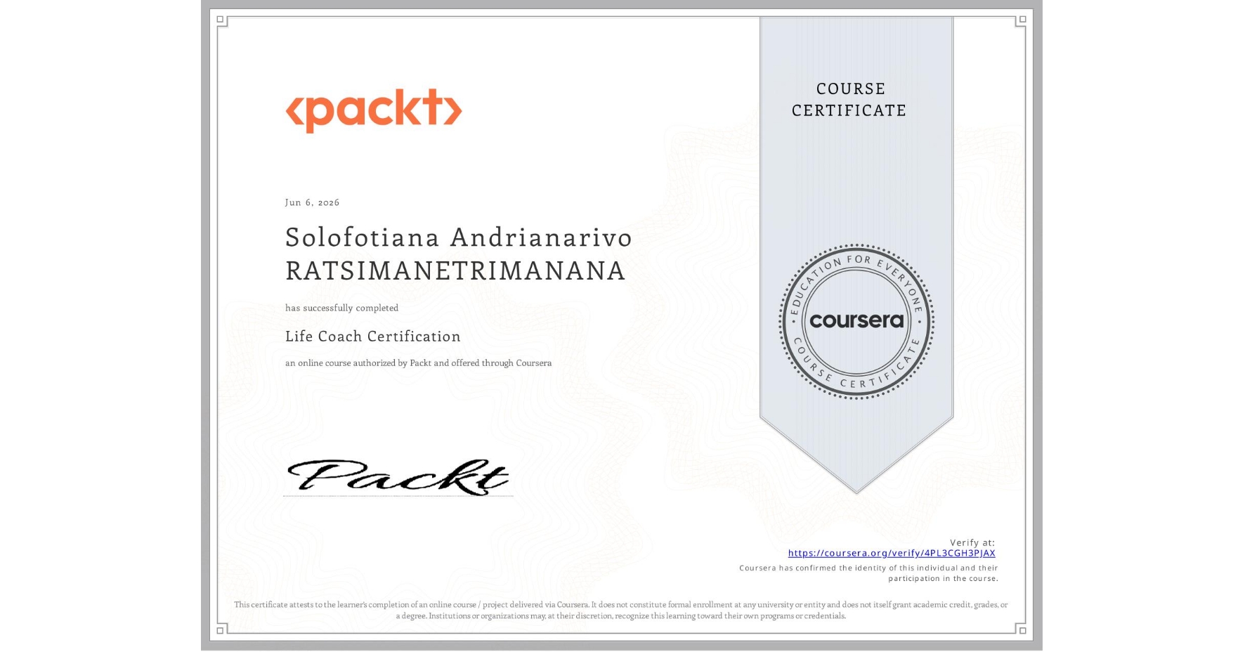 View certificate for Solofotiana Andrianarivo RATSIMANETRIMANANA, Life Coach Certification, an online non-credit course authorized by Packt and offered through Coursera