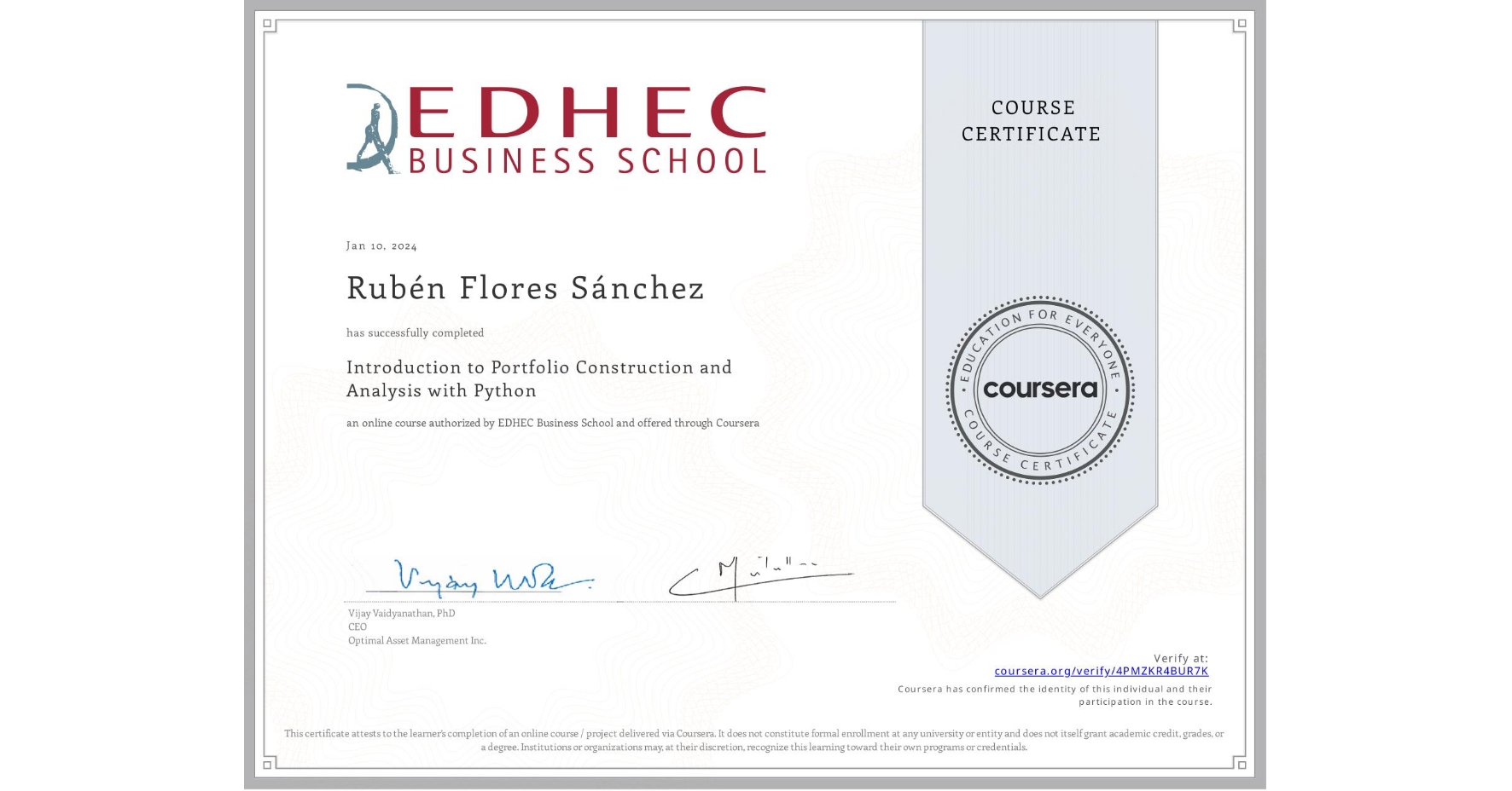 View certificate for Rubén Flores Sánchez , Introduction to Portfolio Construction and Analysis with Python, an online non-credit course authorized by EDHEC Business School and offered through Coursera