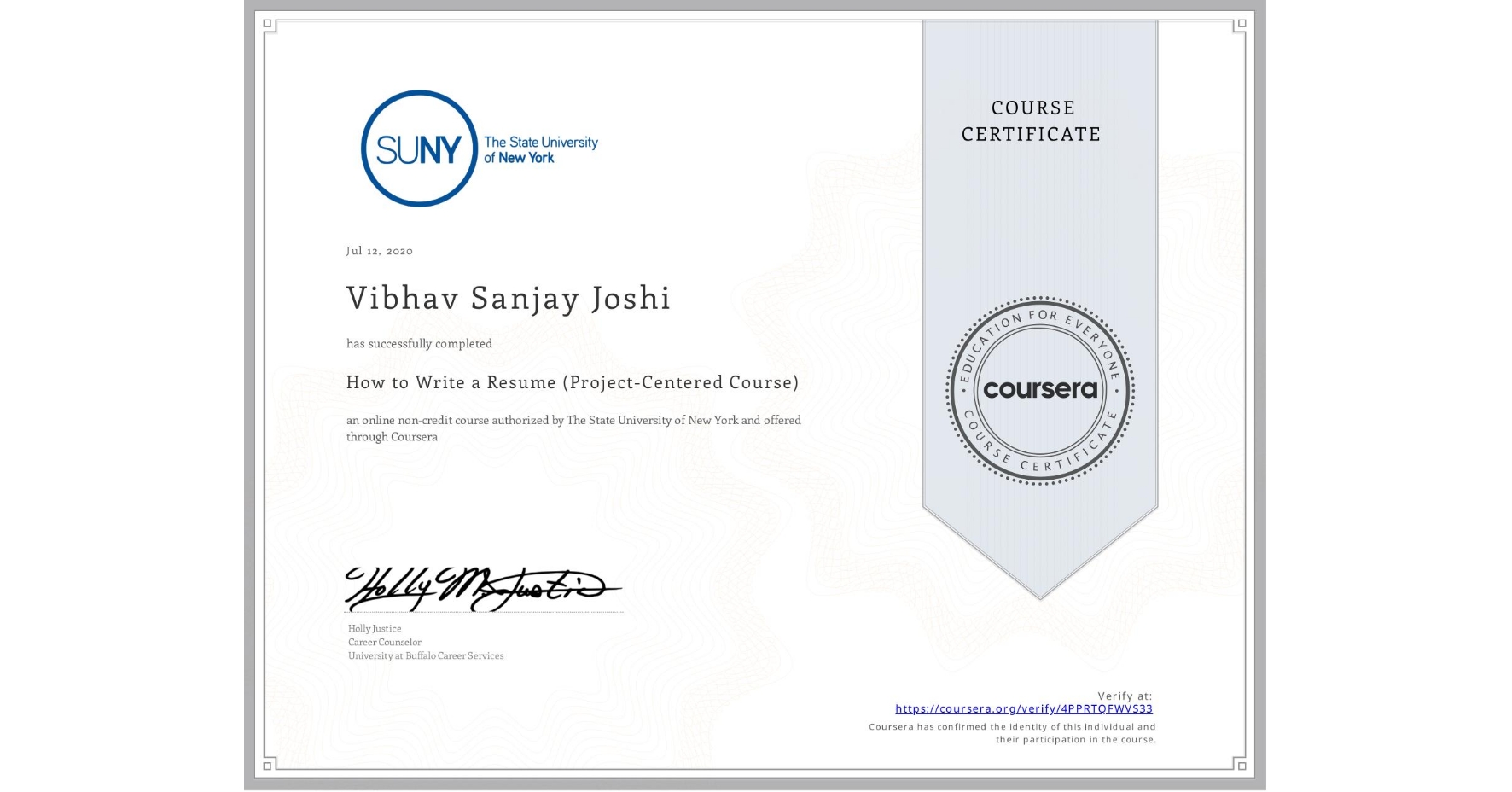 View certificate for Vibhav Sanjay Joshi, How to Write a Resume (Project-Centered Course), an online non-credit course authorized by The State University of New York and offered through Coursera