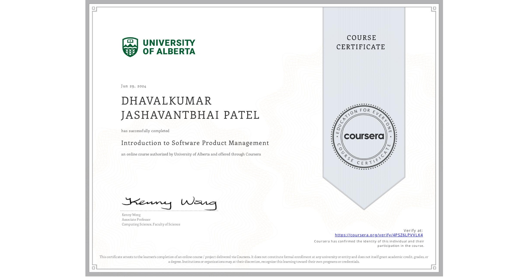 View certificate for DHAVALKUMAR JASHAVANTBHAI PATEL, Introduction to Software Product Management, an online non-credit course authorized by University of Alberta and offered through Coursera