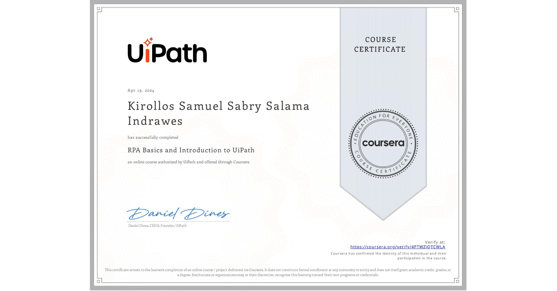 View certificate for Kirollos Samuel Sabry Salama Indrawes, RPA Basics and Introduction to UiPath, an online non-credit course authorized by UiPath and offered through Coursera