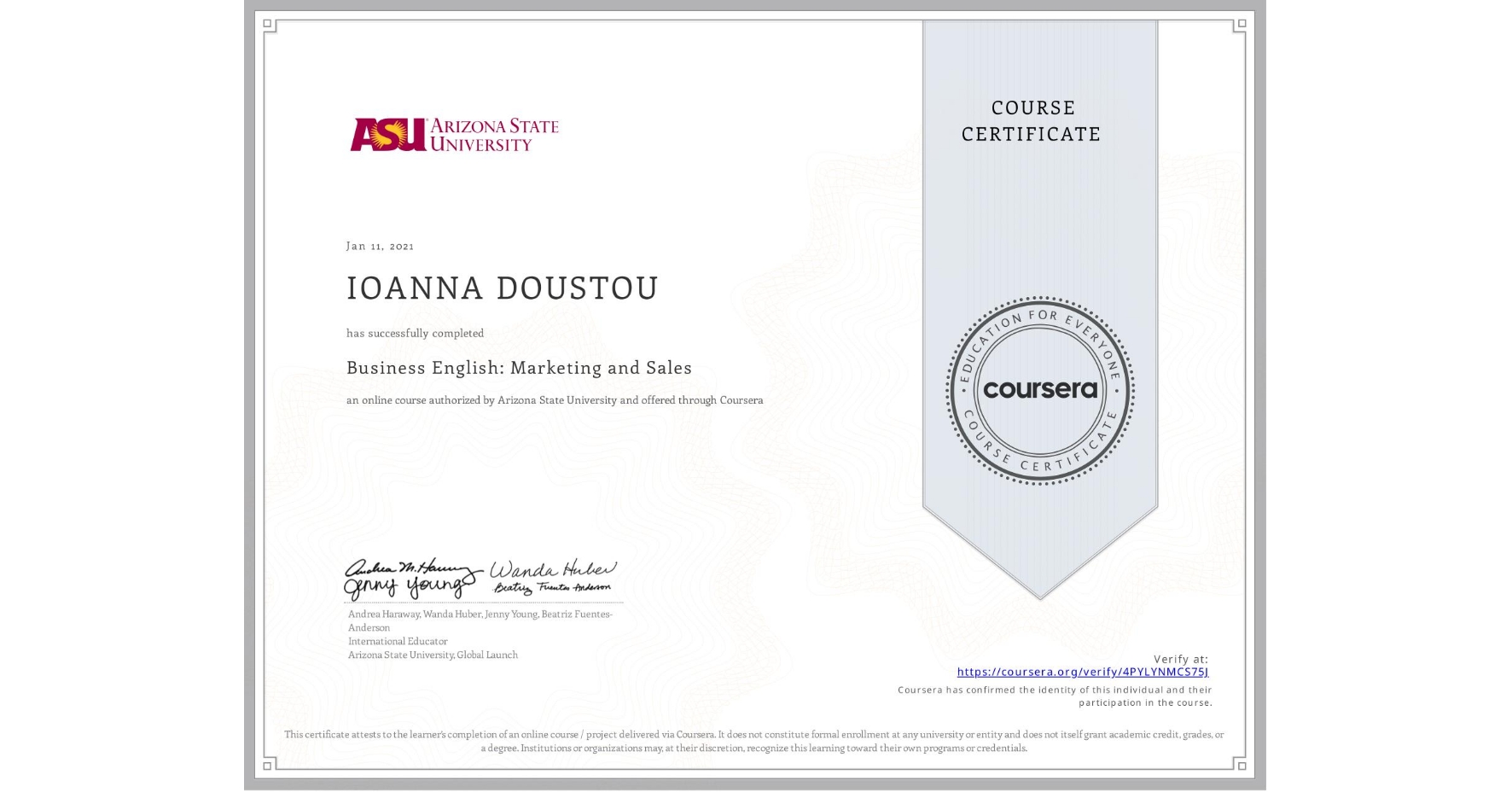 View certificate for IOANNA DOUSTOU, Business English: Marketing and Sales, an online non-credit course authorized by Arizona State University and offered through Coursera