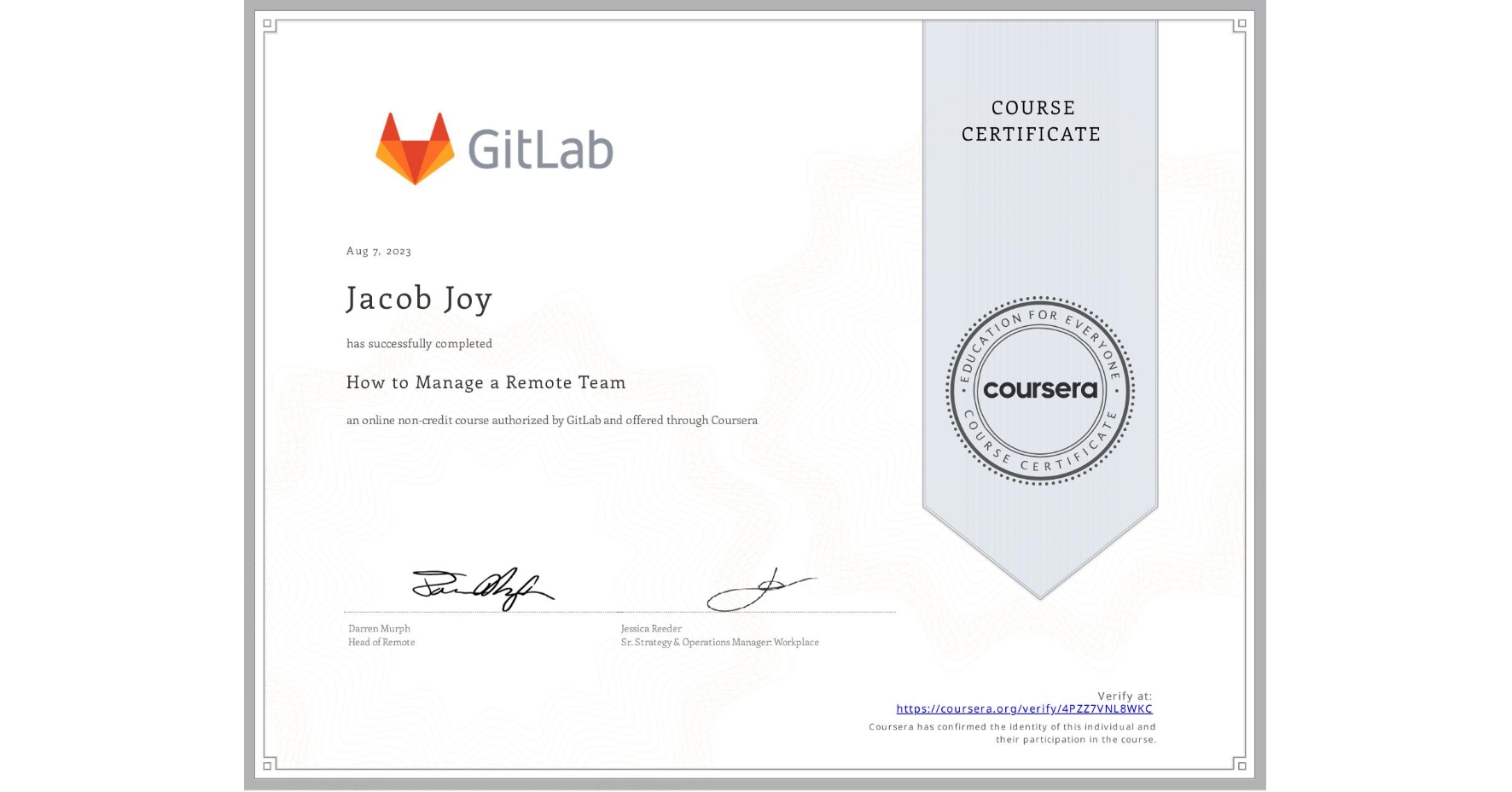 View certificate for Jacob Joy, How to Manage a Remote Team, an online non-credit course authorized by GitLab and offered through Coursera