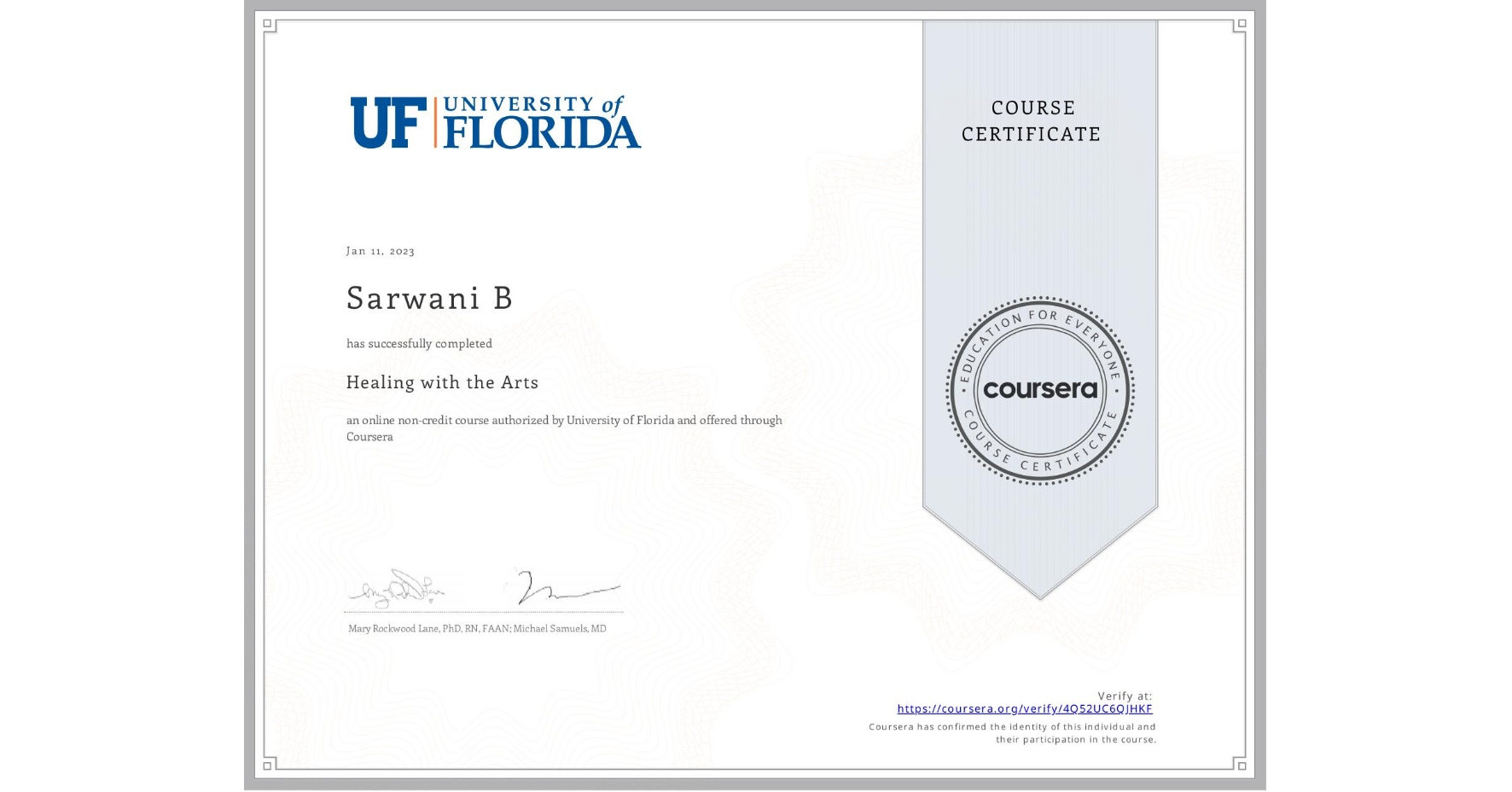 View certificate for Sarwani B, Healing with the Arts, an online non-credit course authorized by University of Florida and offered through Coursera