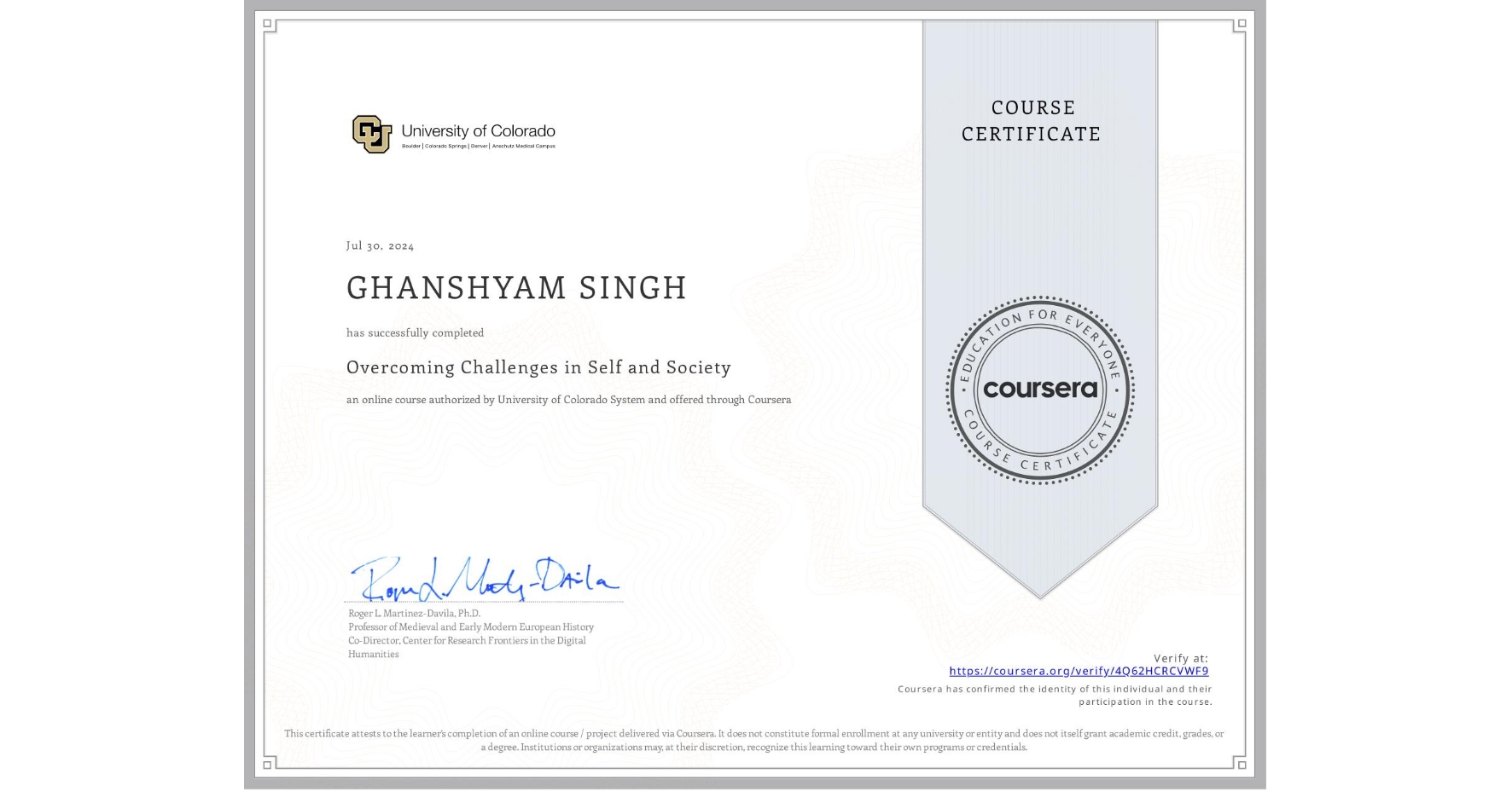 View certificate for GHANSHYAM SINGH, Overcoming Challenges in Self and Society, an online non-credit course authorized by University of Colorado System and offered through Coursera