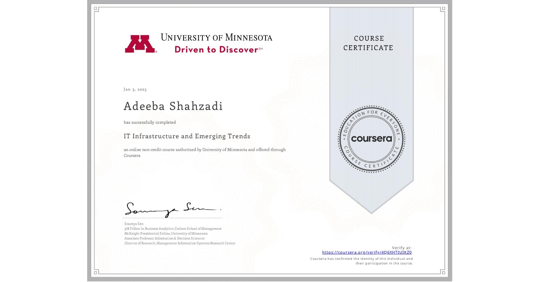 View certificate for Adeeba Shahzadi, IT Infrastructure and Emerging Trends, an online non-credit course authorized by University of Minnesota and offered through Coursera
