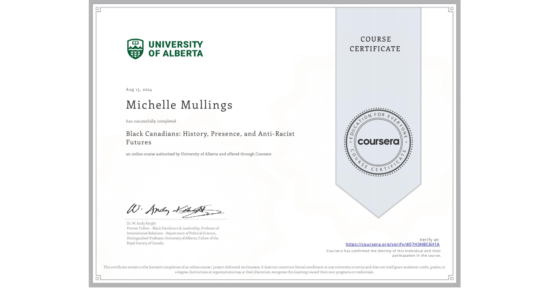View certificate for Michelle Mullings , Black Canadians: History, Presence, and Anti-Racist Futures, an online non-credit course authorized by University of Alberta and offered through Coursera