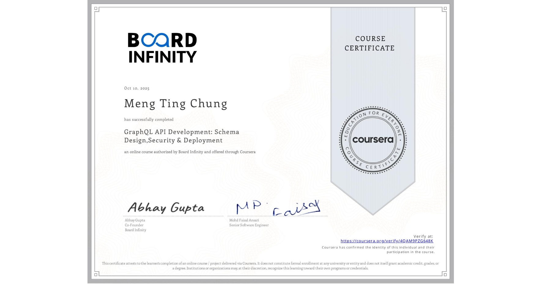 View certificate for Meng Ting Chung, GraphQL API Development: Schema Design,Security & Deployment, an online non-credit course authorized by Board Infinity and offered through Coursera