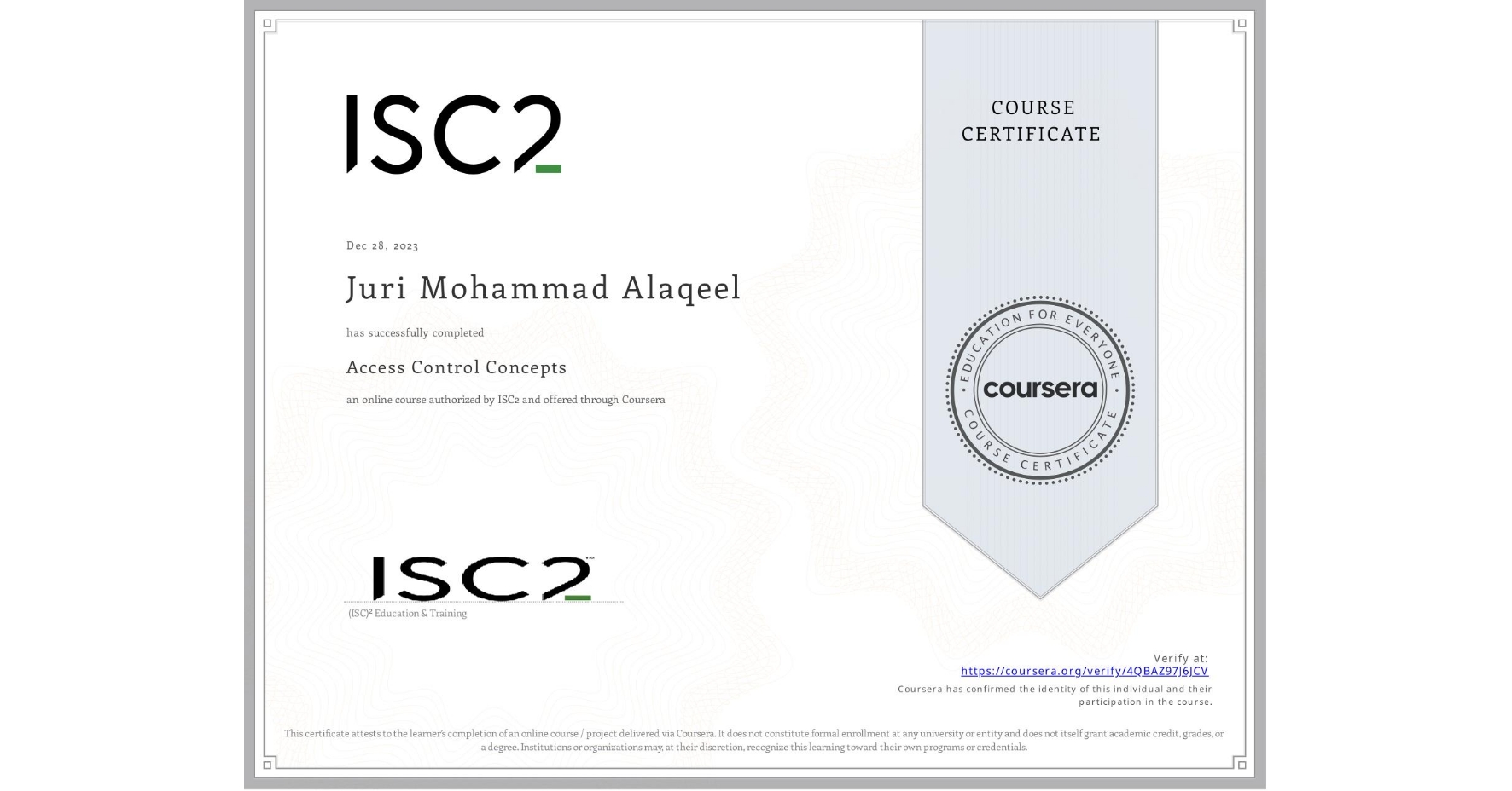 View certificate for Juri Mohammad Alaqeel, Access Control Concepts, an online non-credit course authorized by ISC2 and offered through Coursera