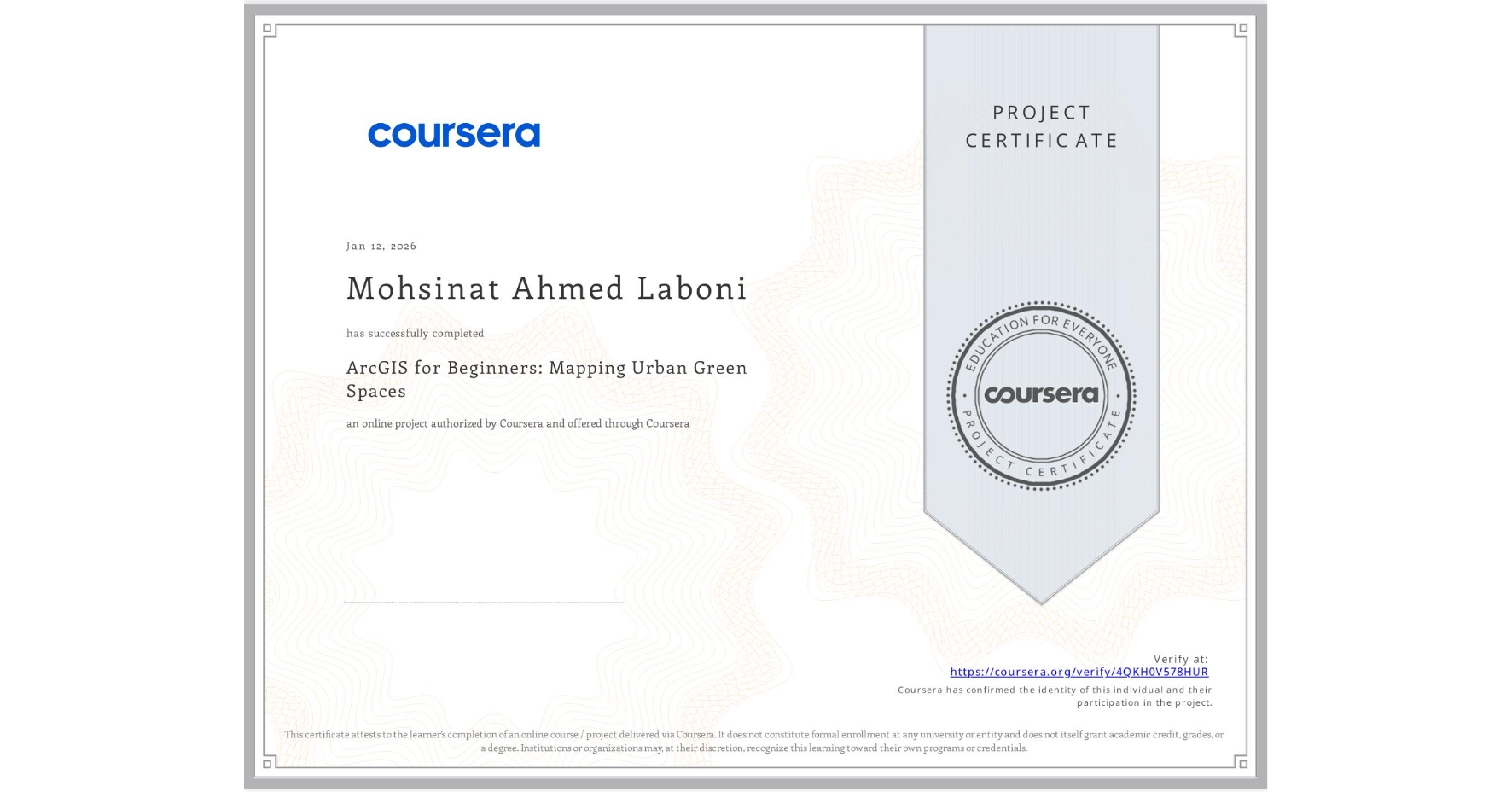 View certificate for Mohsinat Ahmed Laboni, ArcGIS for Beginners: Mapping Urban Green Spaces, an online non-credit course authorized by Coursera and offered through Coursera