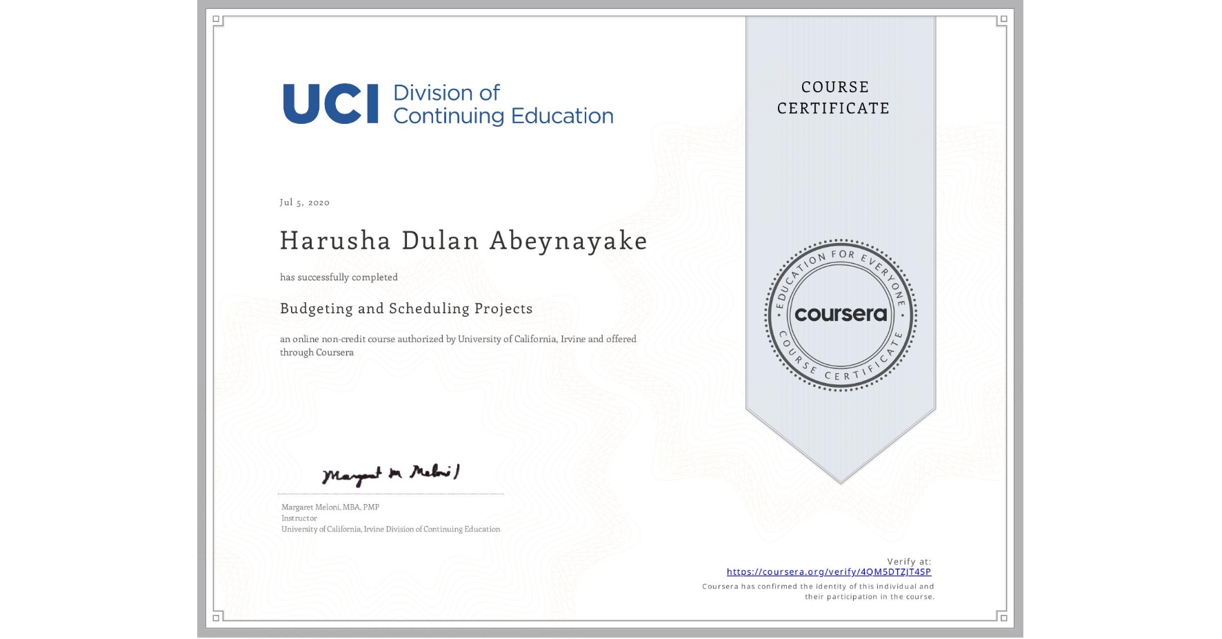 View certificate for Harusha Dulan Abeynayake, Budgeting and Scheduling Projects, an online non-credit course authorized by University of California, Irvine and offered through Coursera