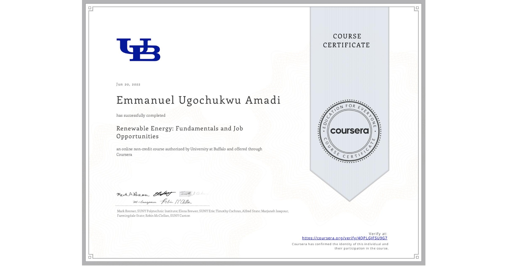 View certificate for Emmanuel Ugochukwu Amadi, Renewable Energy: Fundamentals and Job Opportunities, an online non-credit course authorized by University at Buffalo and offered through Coursera
