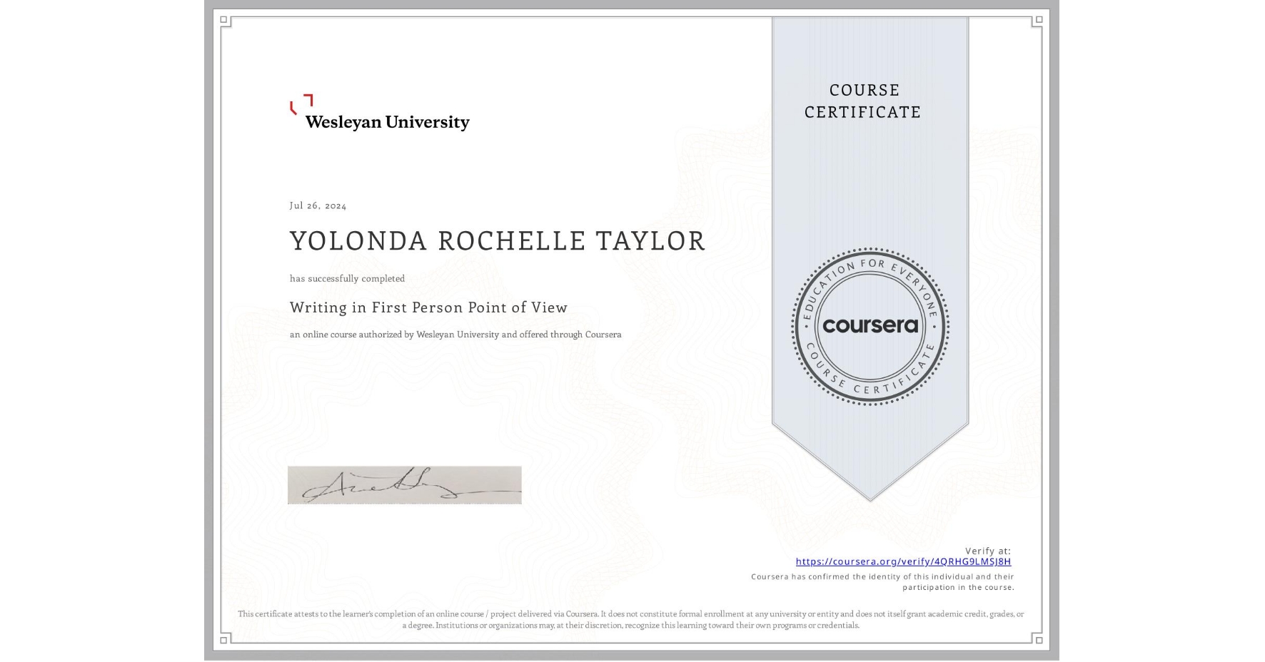 View certificate for YOLONDA ROCHELLE TAYLOR, Writing in First Person Point of View, an online non-credit course authorized by Wesleyan University and offered through Coursera