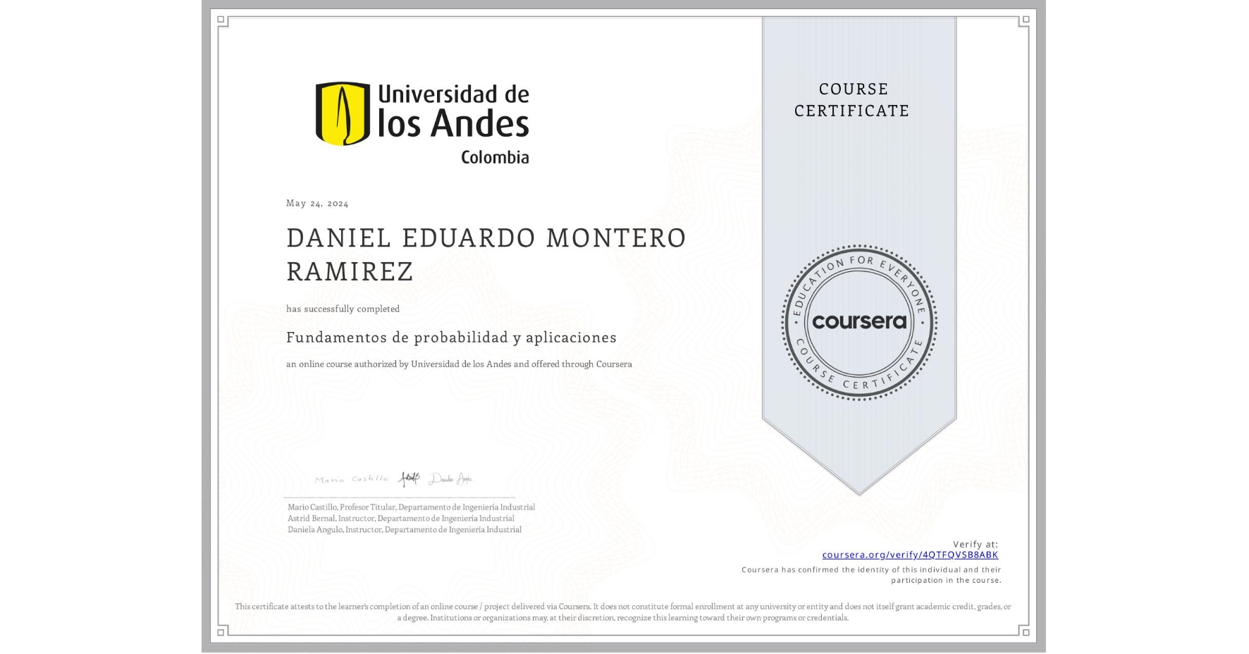 View certificate for DANIEL EDUARDO MONTERO RAMIREZ, Fundamentos de probabilidad y aplicaciones, an online non-credit course authorized by Universidad de los Andes and offered through Coursera
