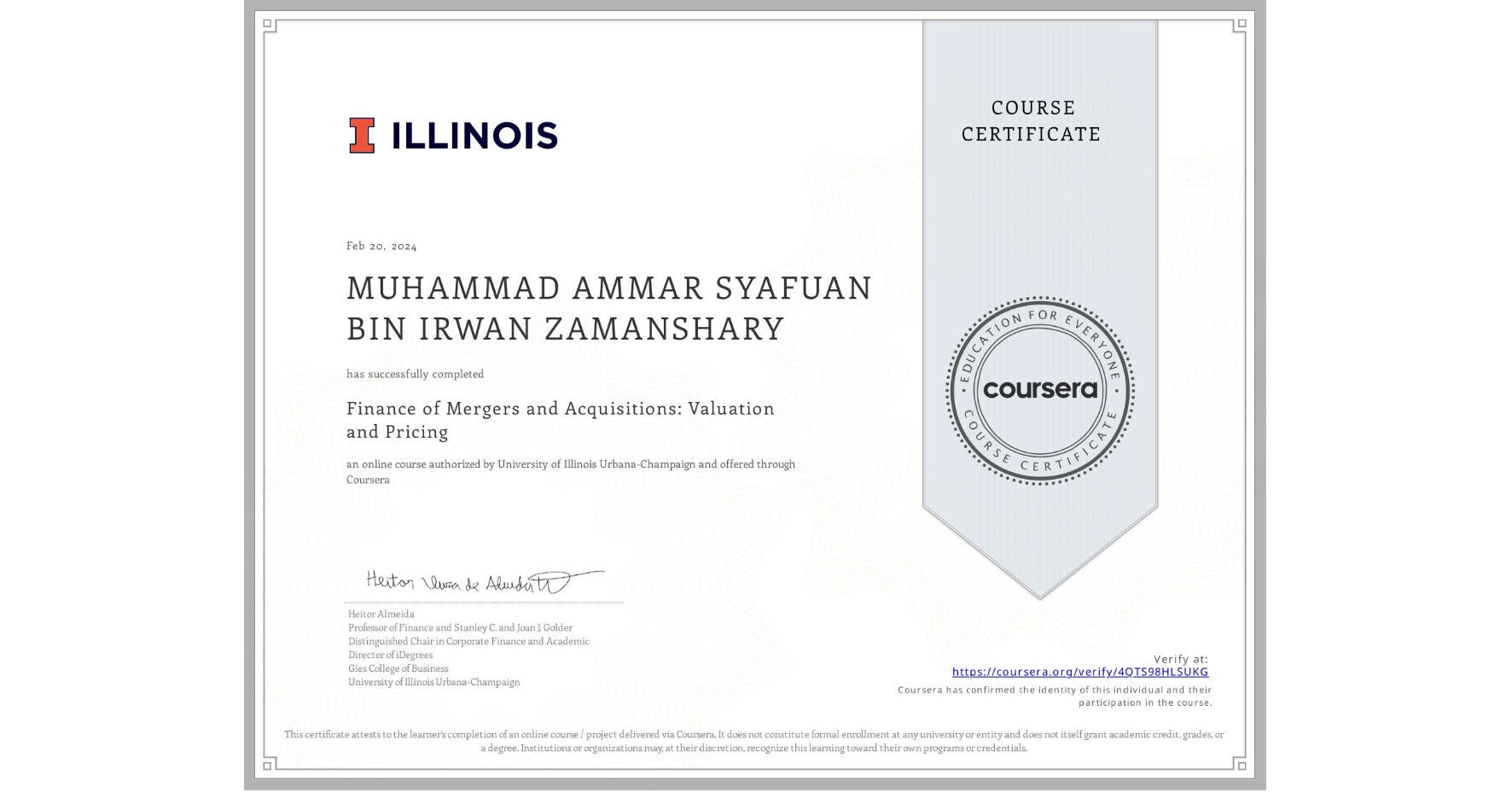 View certificate for MUHAMMAD AMMAR SYAFUAN  BIN IRWAN ZAMANSHARY, Finance of Mergers and Acquisitions: Valuation and Pricing, an online non-credit course authorized by University of Illinois Urbana-Champaign and offered through Coursera