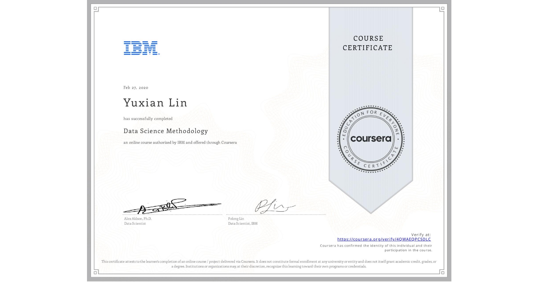 View certificate for Yuxian Lin, Data Science Methodology, an online non-credit course authorized by IBM and offered through Coursera