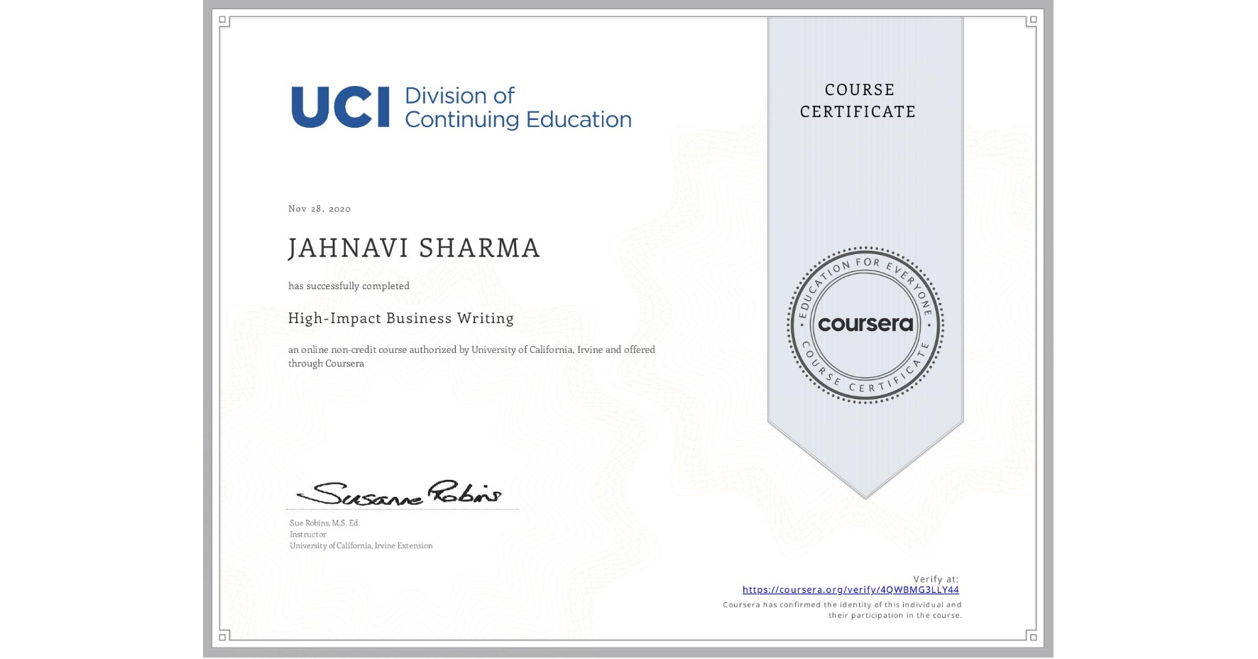View certificate for JAHNAVI SHARMA, High-Impact Business Writing, an online non-credit course authorized by University of California, Irvine and offered through Coursera
