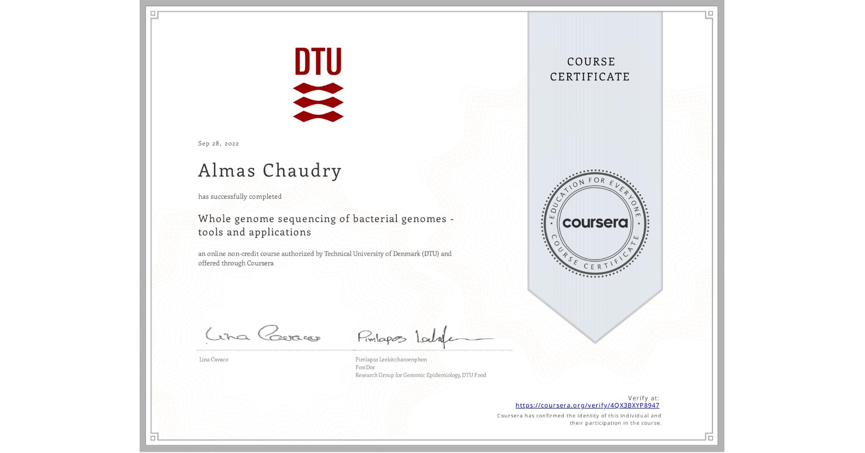 View certificate for Almas Chaudry, Whole genome sequencing of bacterial genomes - tools and applications, an online non-credit course authorized by Technical University of Denmark (DTU) and offered through Coursera