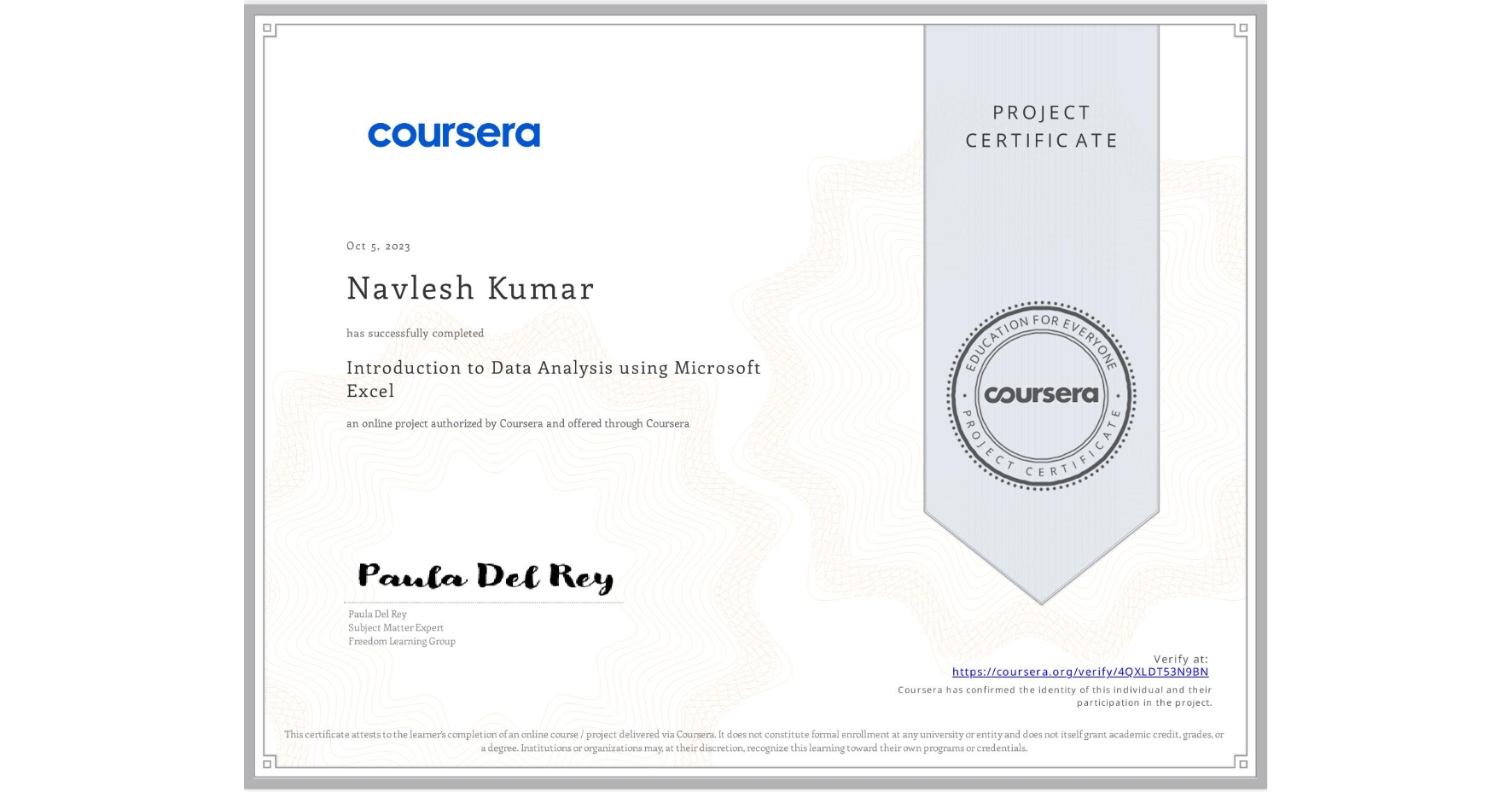 View certificate for Navlesh Kumar, Introduction to Data Analysis using Microsoft Excel, an online non-credit course authorized by Coursera and offered through Coursera