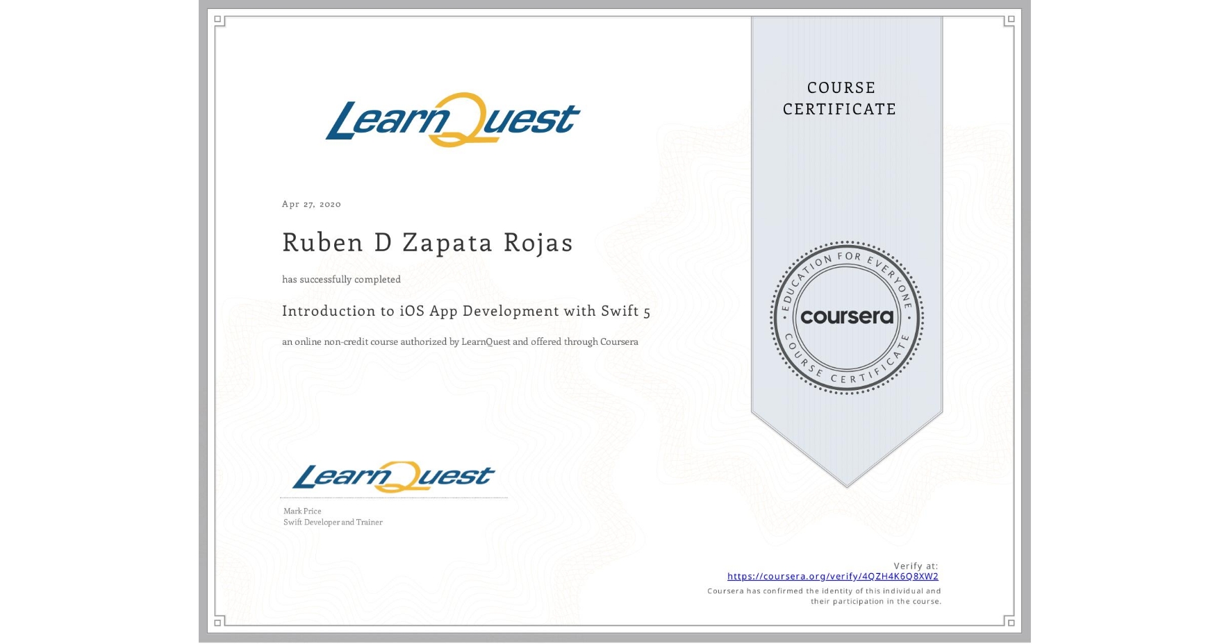 View certificate for Ruben D Zapata Rojas, Introduction to iOS App Development with Swift 5, an online non-credit course authorized by LearnQuest and offered through Coursera