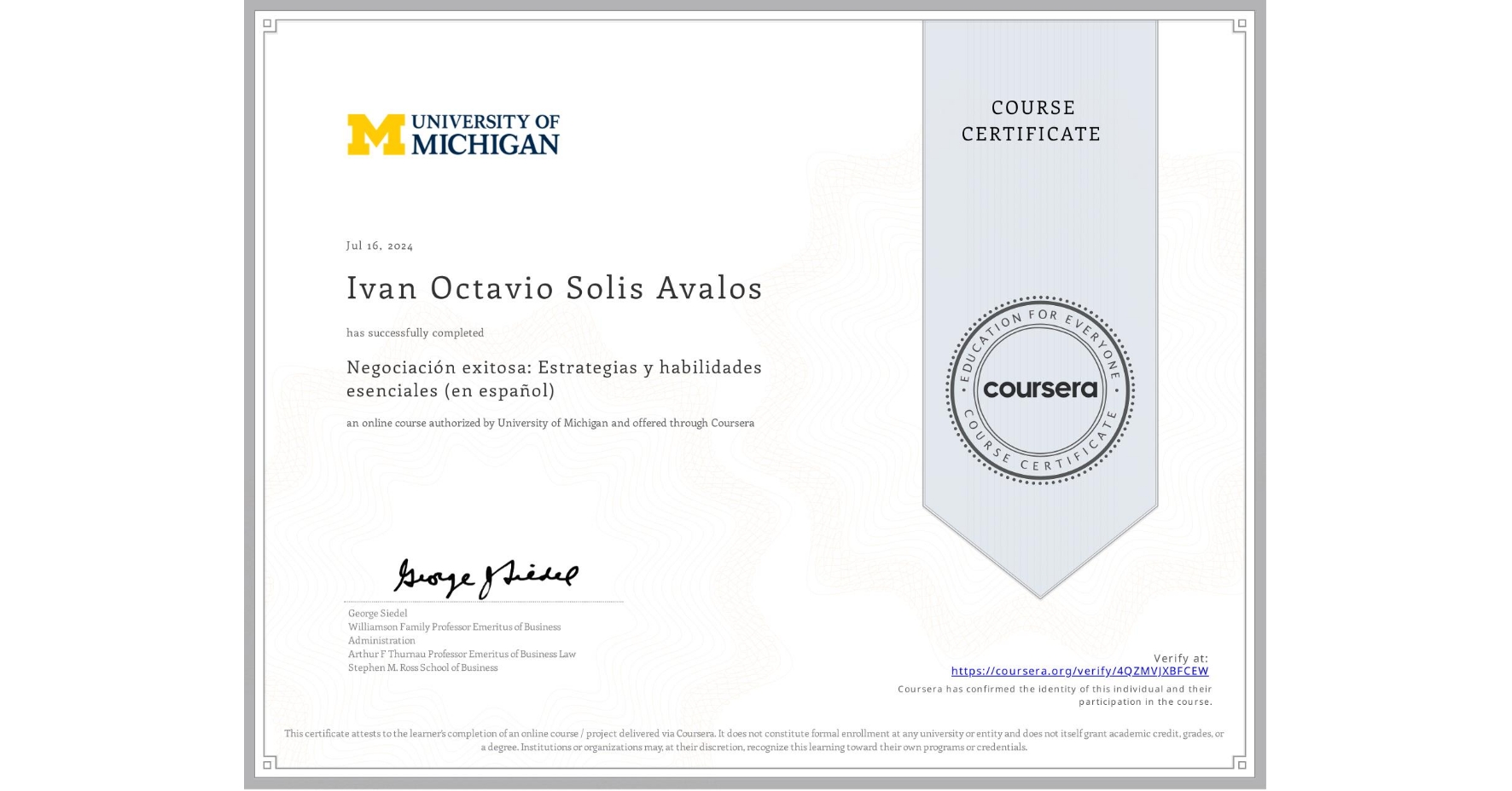 View certificate for Ivan Octavio Solis Avalos, Negociación exitosa: Estrategias y habilidades esenciales (en español), an online non-credit course authorized by University of Michigan and offered through Coursera