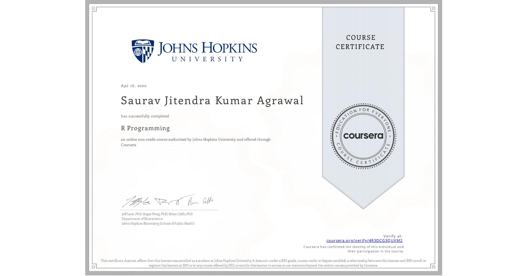 View certificate for Saurav Jitendra Kumar Agrawal, R Programming, an online non-credit course authorized by Johns Hopkins University and offered through Coursera