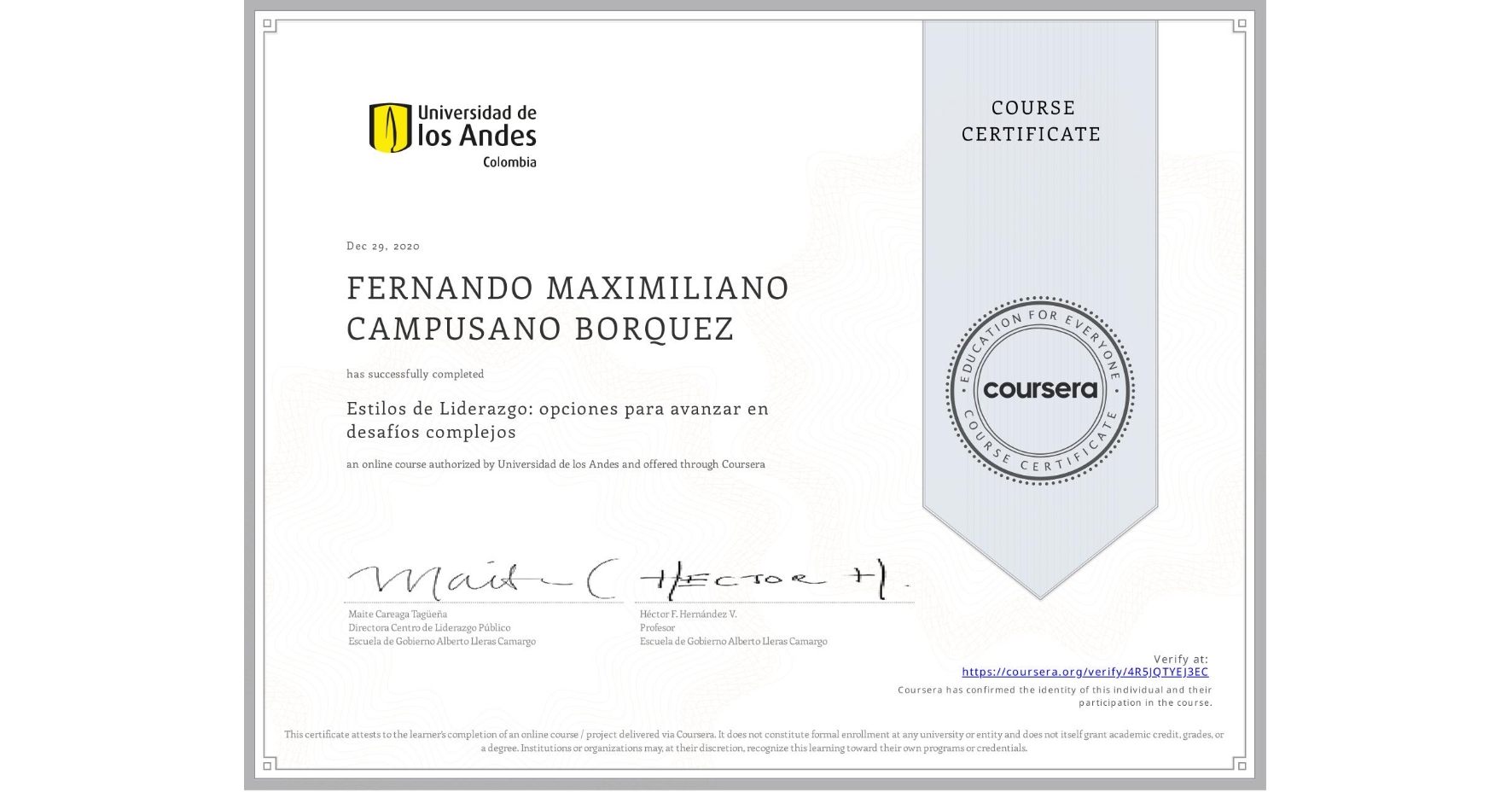 View certificate for FERNANDO MAXIMILIANO CAMPUSANO BORQUEZ, Estilos de Liderazgo: opciones para avanzar en desafíos complejos, an online non-credit course authorized by Universidad de los Andes and offered through Coursera