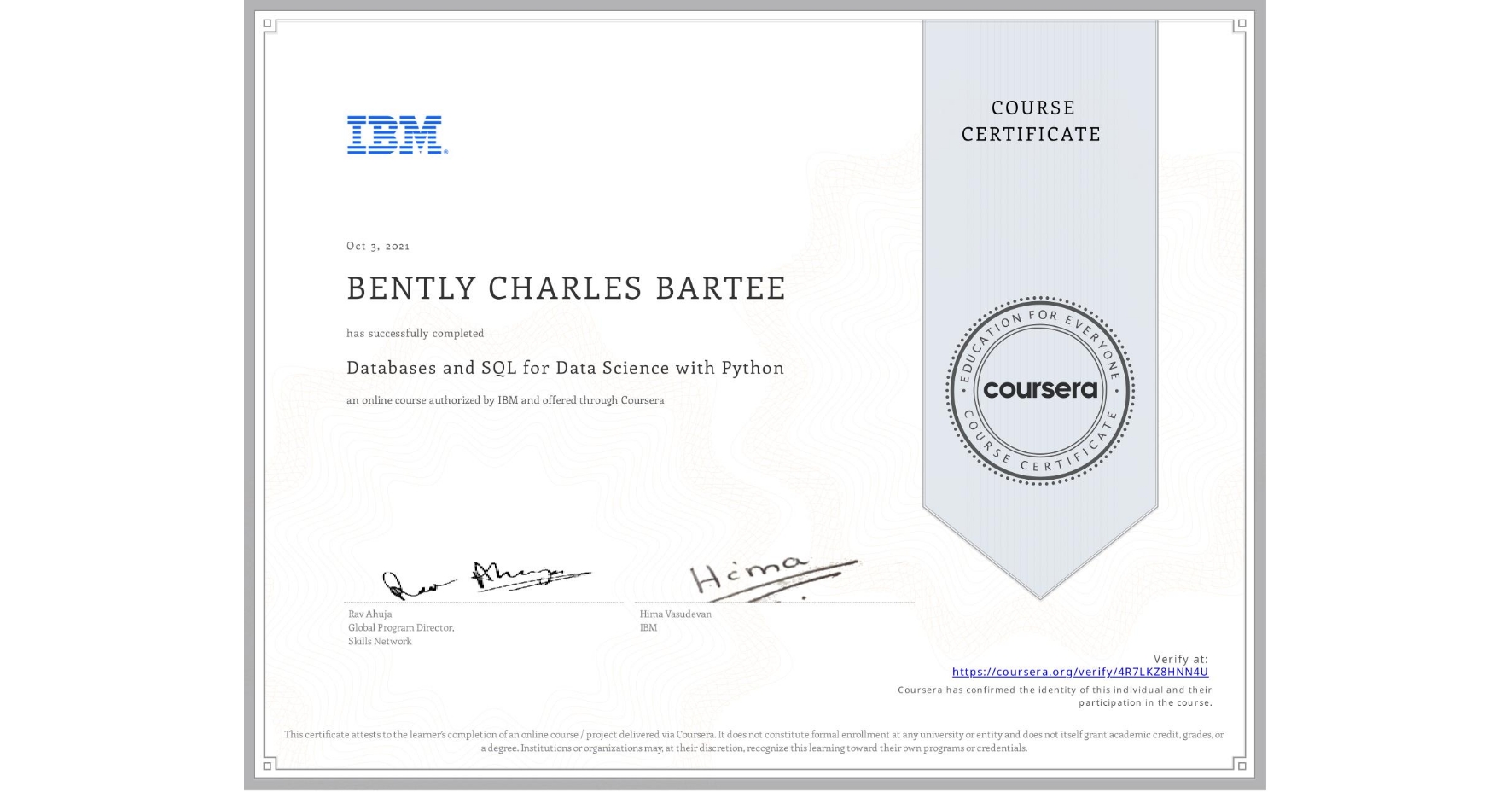 View certificate for BENTLY CHARLES  BARTEE, Databases and SQL for Data Science with Python, an online non-credit course authorized by IBM and offered through Coursera