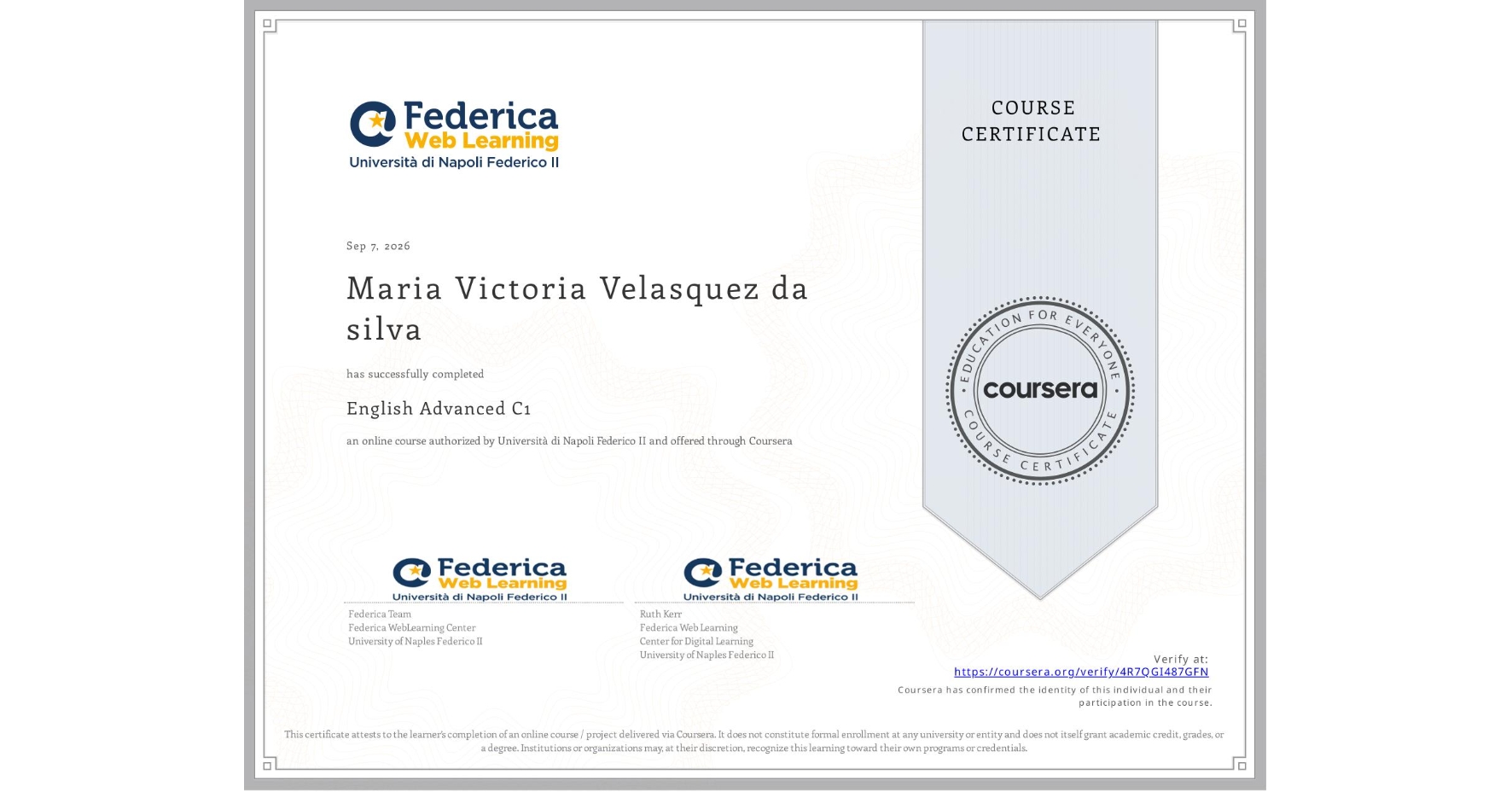 View certificate for Maria Victoria Velasquez da silva, English Advanced C1, an online non-credit course authorized by Università di Napoli Federico II and offered through Coursera
