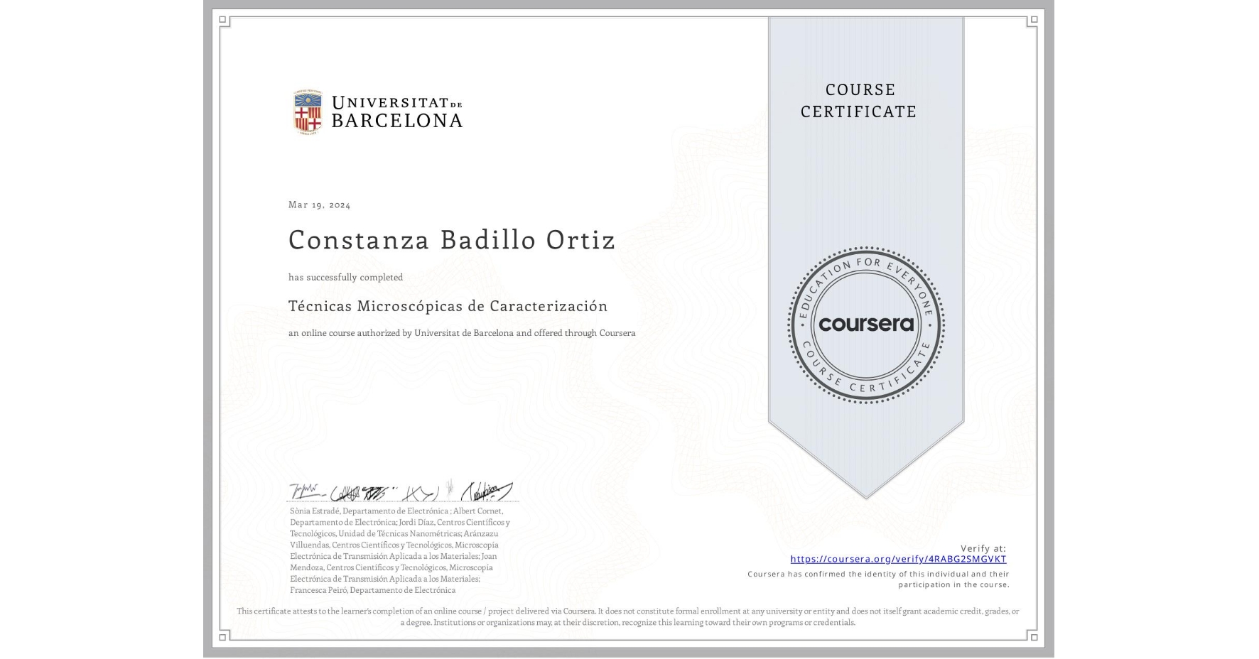View certificate for Constanza Badillo Ortiz, Técnicas Microscópicas de Caracterización , an online non-credit course authorized by Universitat de Barcelona and offered through Coursera