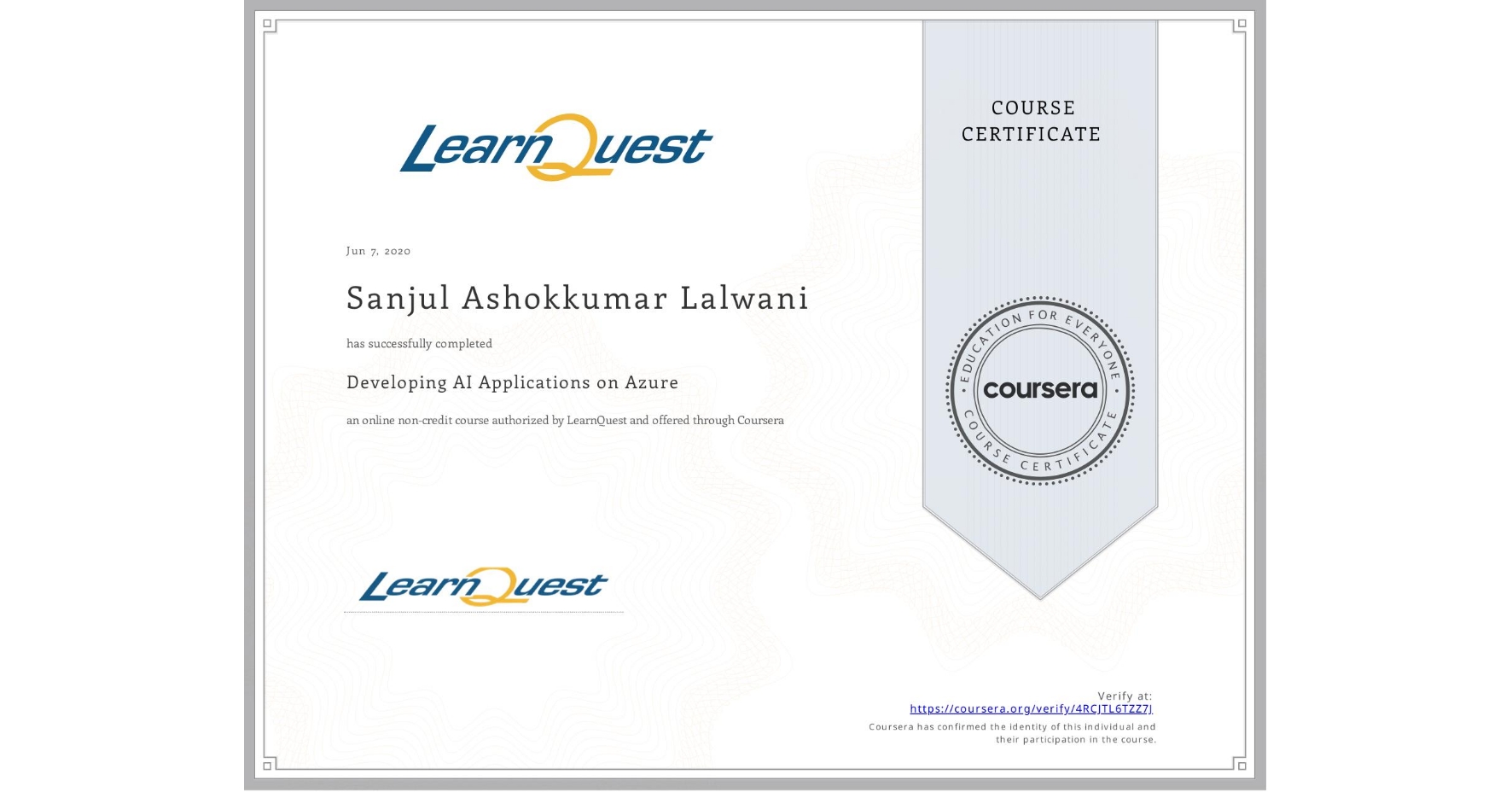 View certificate for Sanjul Ashokkumar Lalwani, Developing AI Applications on Azure, an online non-credit course authorized by LearnQuest and offered through Coursera