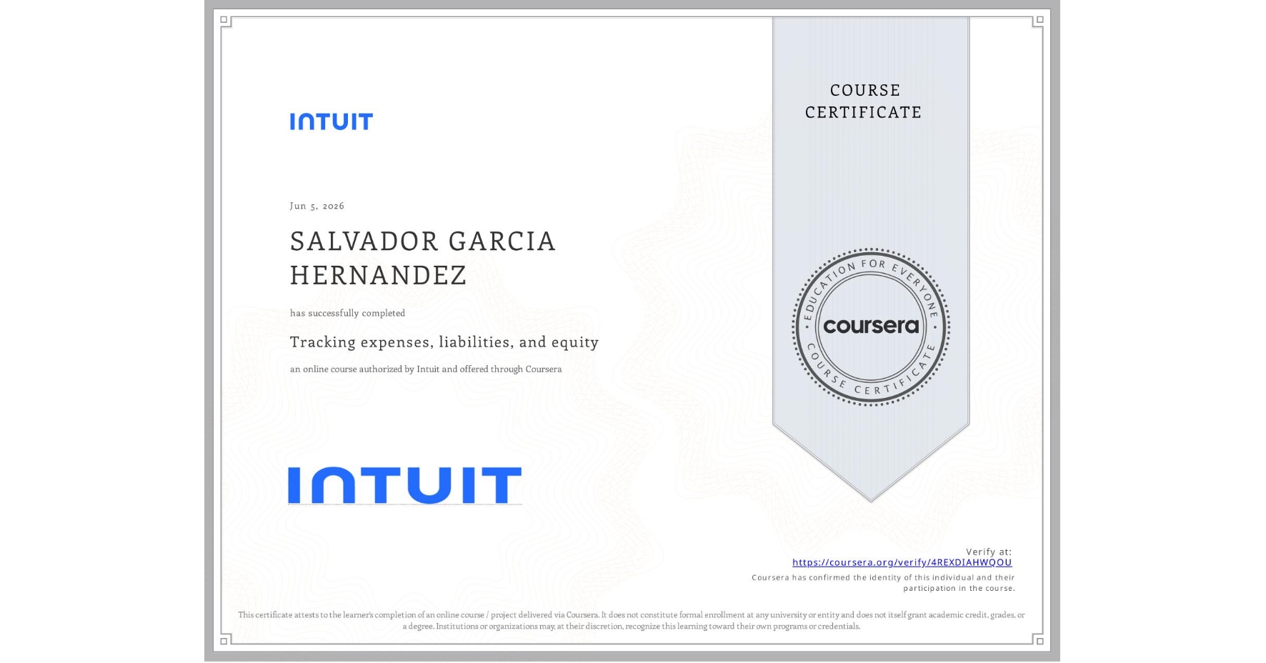 View certificate for SALVADOR GARCIA HERNANDEZ, Tracking expenses, liabilities, and equity, an online non-credit course authorized by Intuit and offered through Coursera
