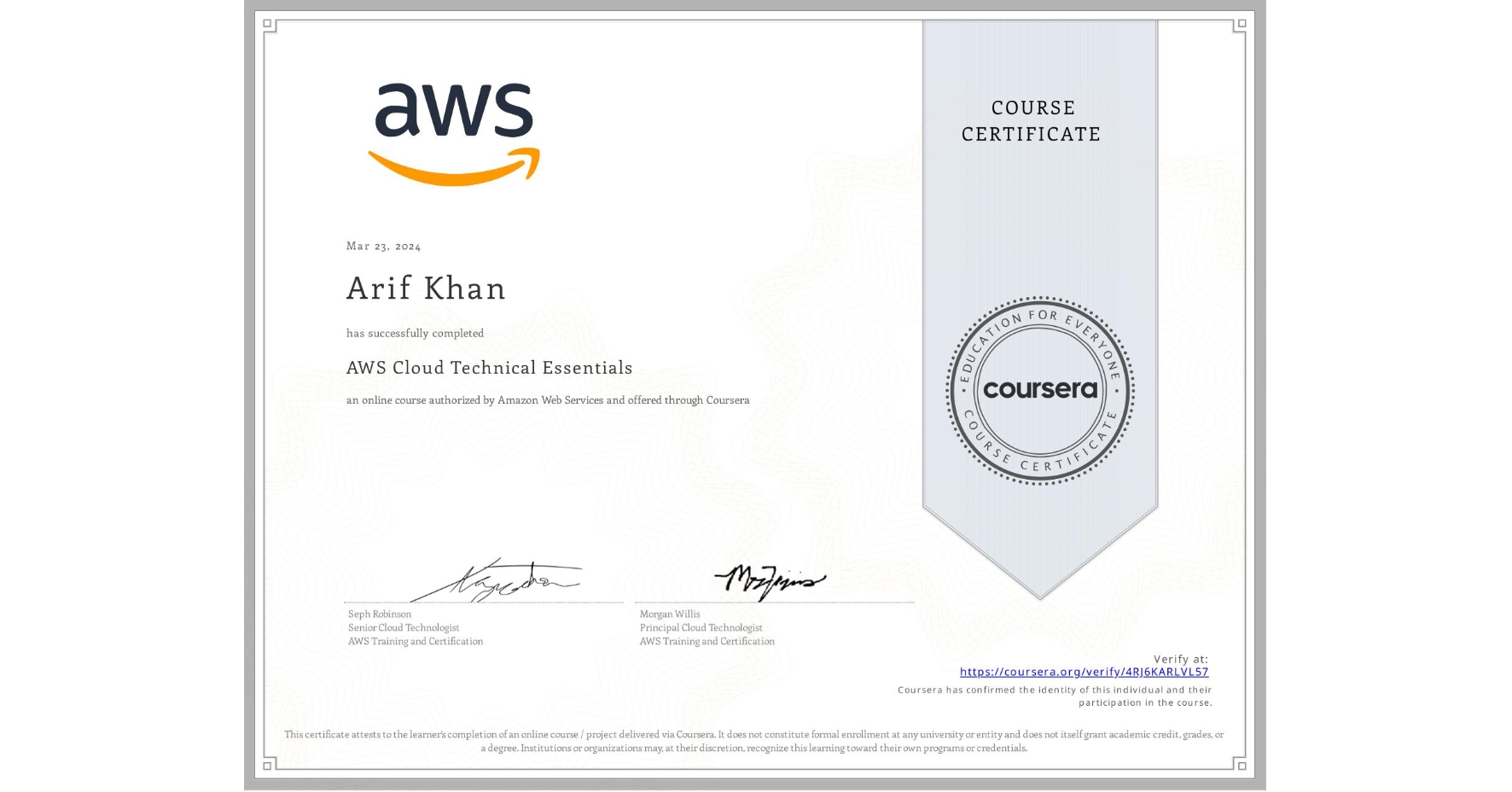 View certificate for Arif Khan, AWS Cloud Technical Essentials, an online non-credit course authorized by Amazon Web Services and offered through Coursera