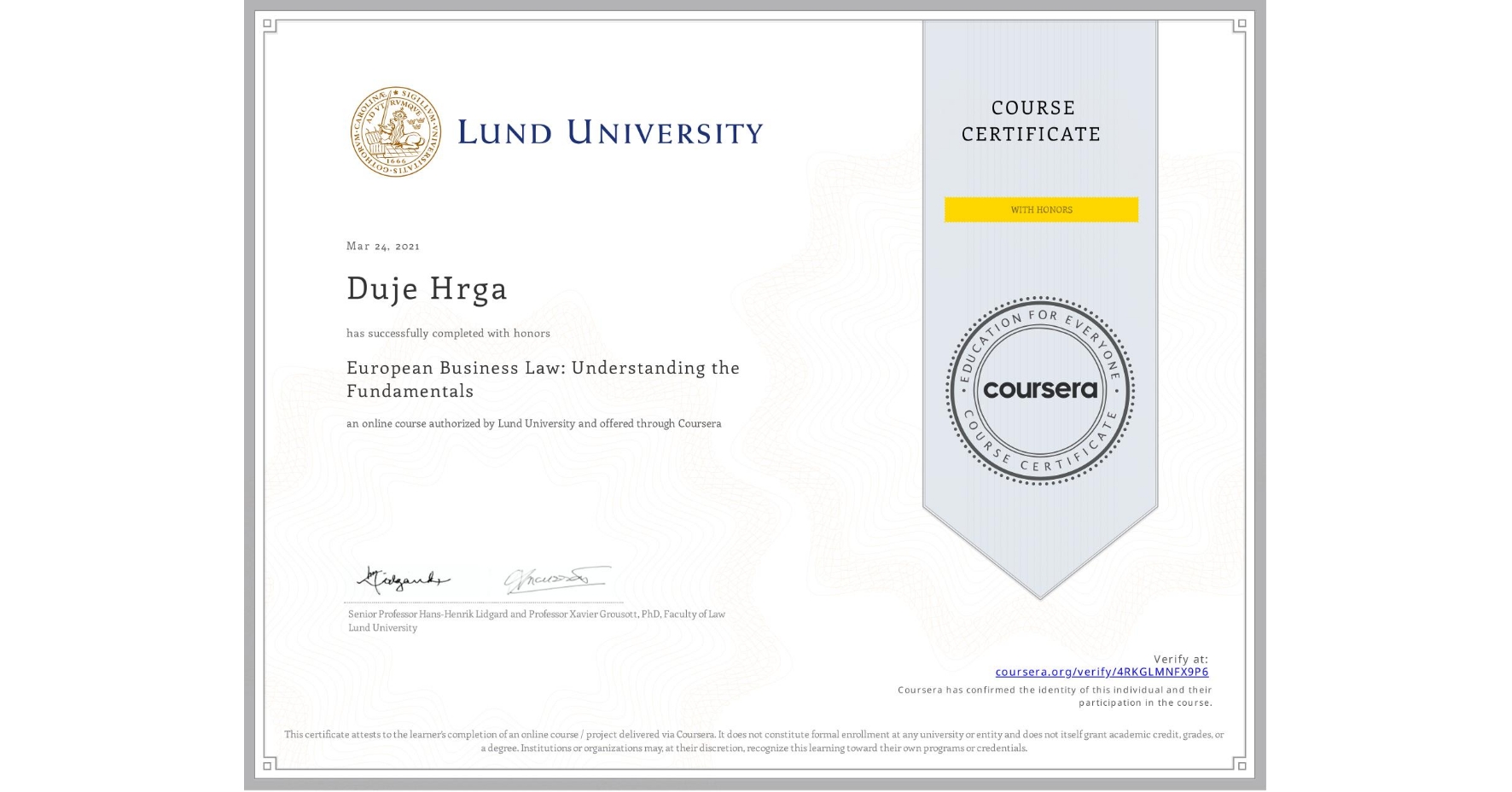 View certificate for Duje Hrga, European Business Law: Understanding the Fundamentals, an online non-credit course authorized by Lund University and offered through Coursera