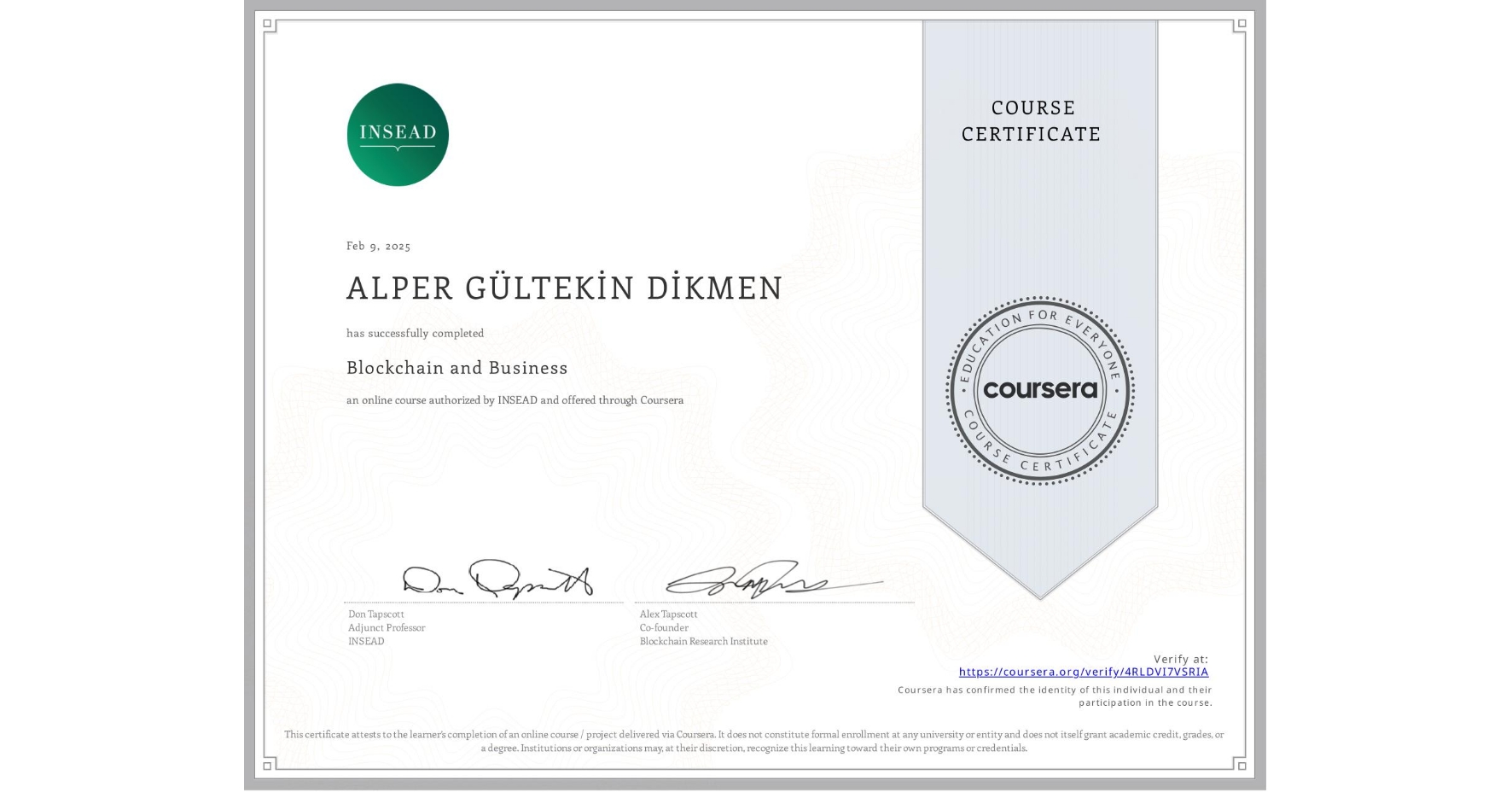 View certificate for ALPER GÜLTEKİN DİKMEN, Blockchain and Business, an online non-credit course authorized by INSEAD and offered through Coursera