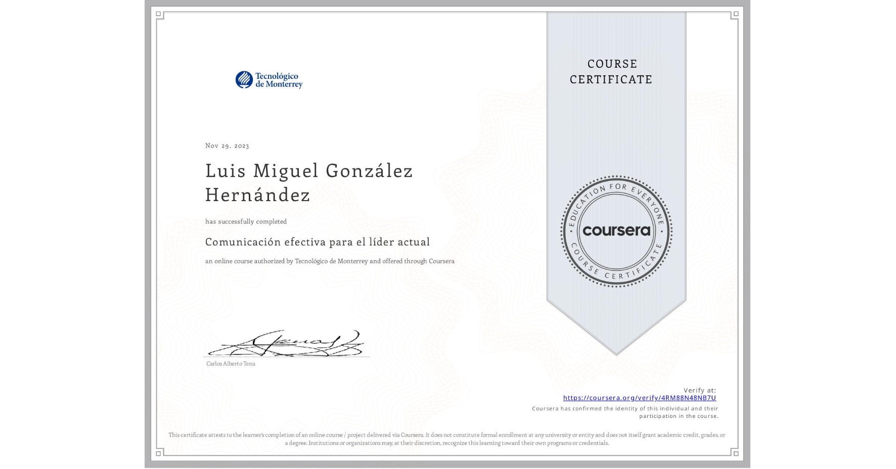 View certificate for Luis Miguel González Hernández, Comunicación efectiva para el líder actual, an online non-credit course authorized by Tecnológico de Monterrey and offered through Coursera