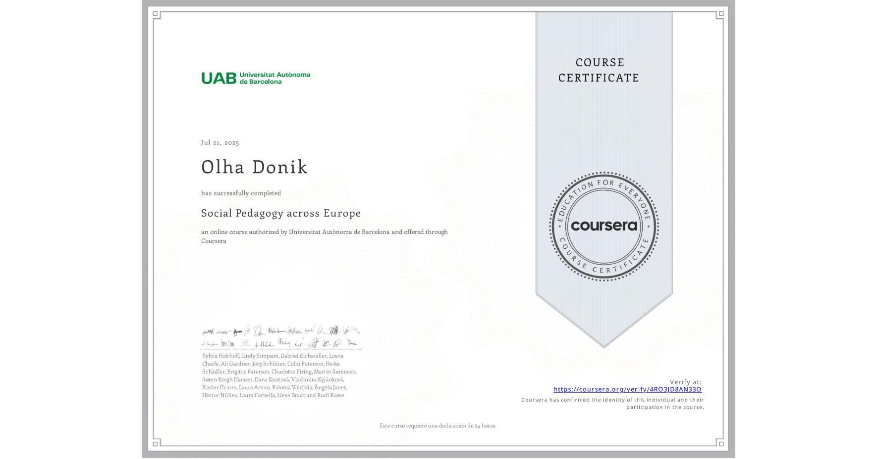 View certificate for Olha Donik, Social Pedagogy across Europe , an online non-credit course authorized by Universitat Autònoma de Barcelona and offered through Coursera