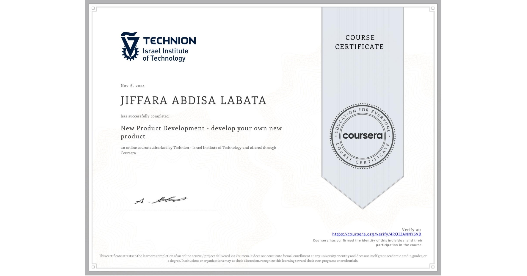 View certificate for JIFFARA ABDISA LABATA , New Product Development - develop your own new product, an online non-credit course authorized by Technion - Israel Institute of Technology and offered through Coursera