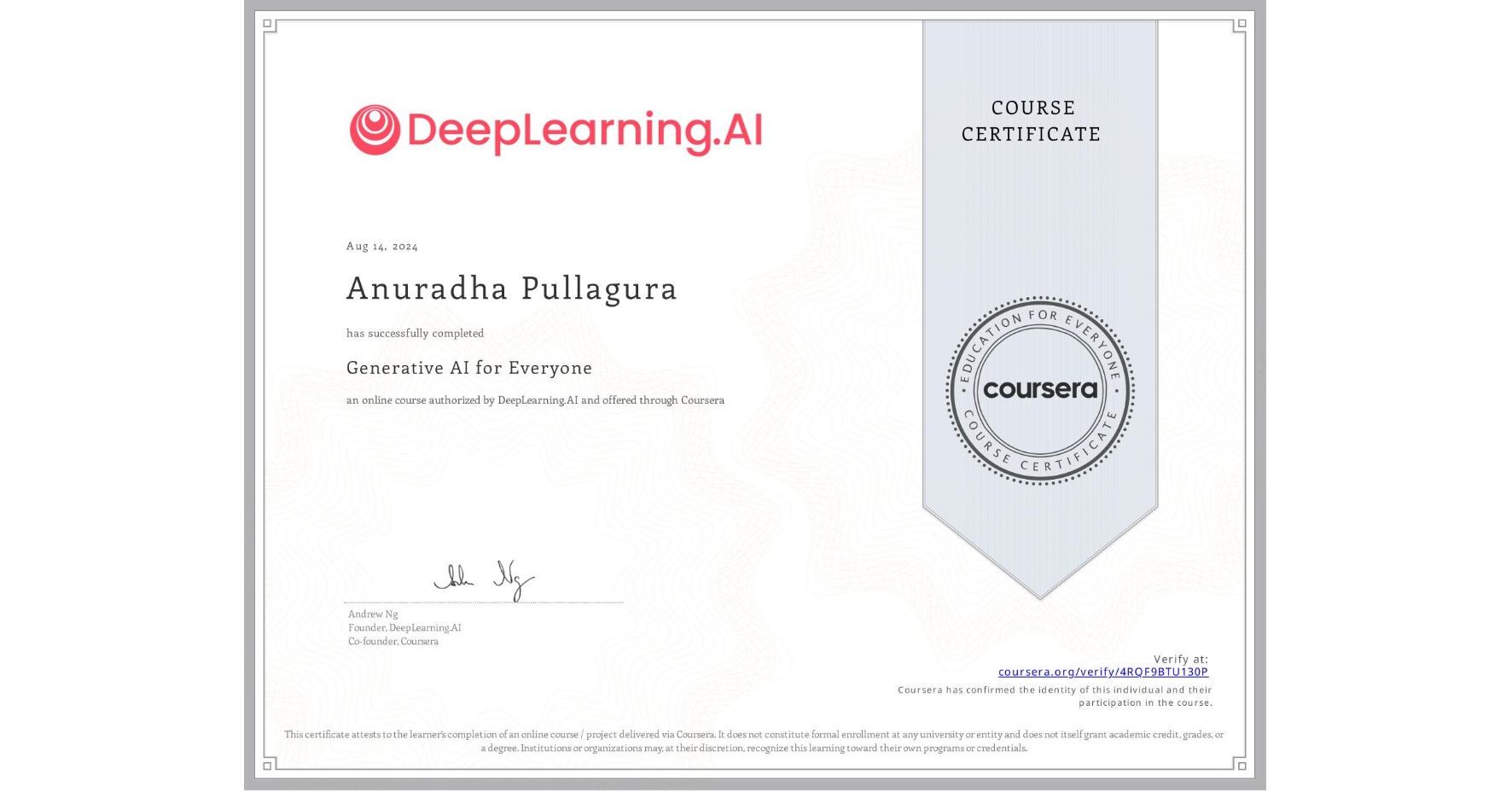 View certificate for Anuradha Pullagura, Generative AI for Everyone, an online non-credit course authorized by DeepLearning.AI and offered through Coursera